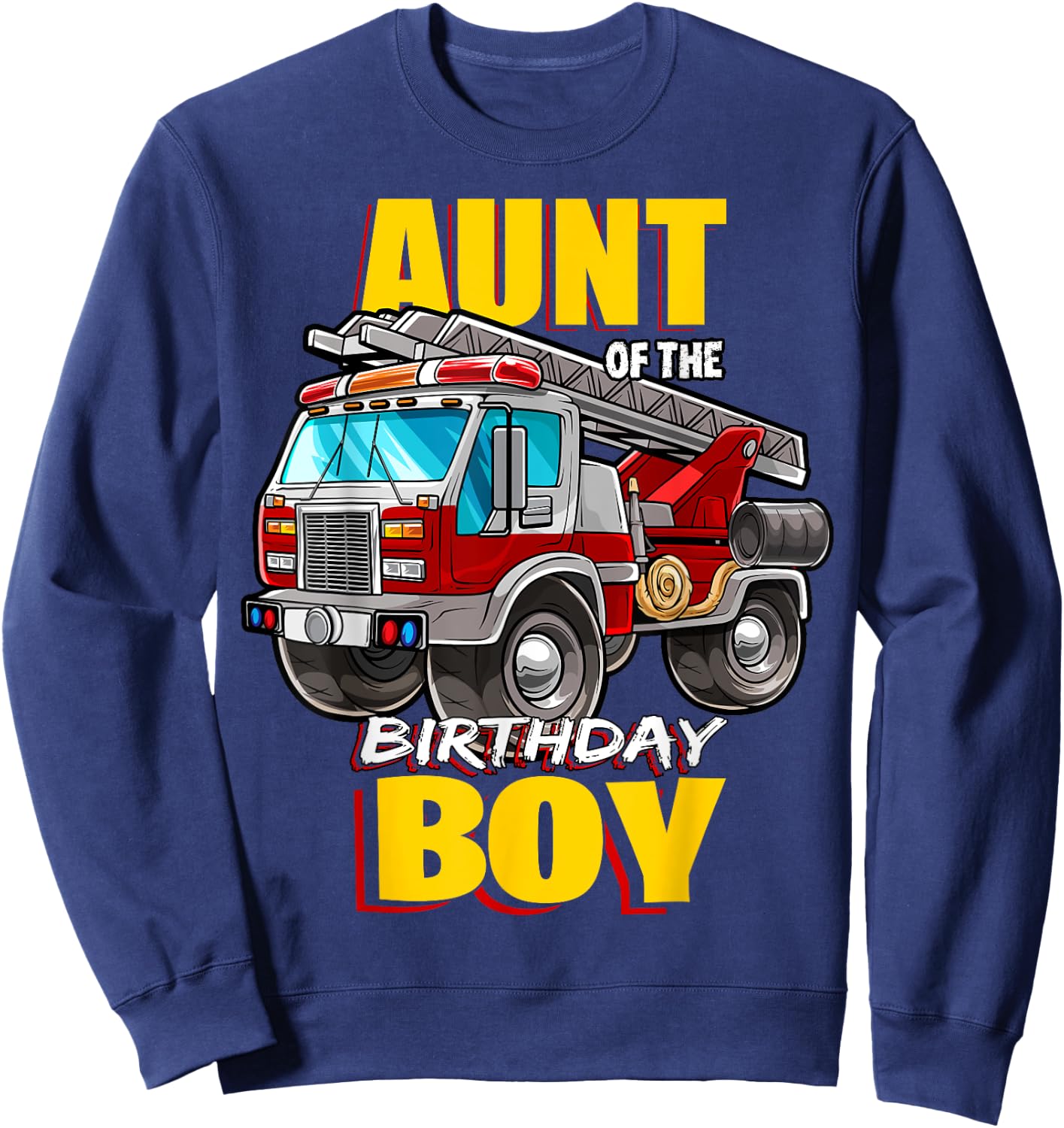 Aunt of the Birthday Boy Matching Family Fireman Firetruck Sweatshirt - Sweatshirt | Navy