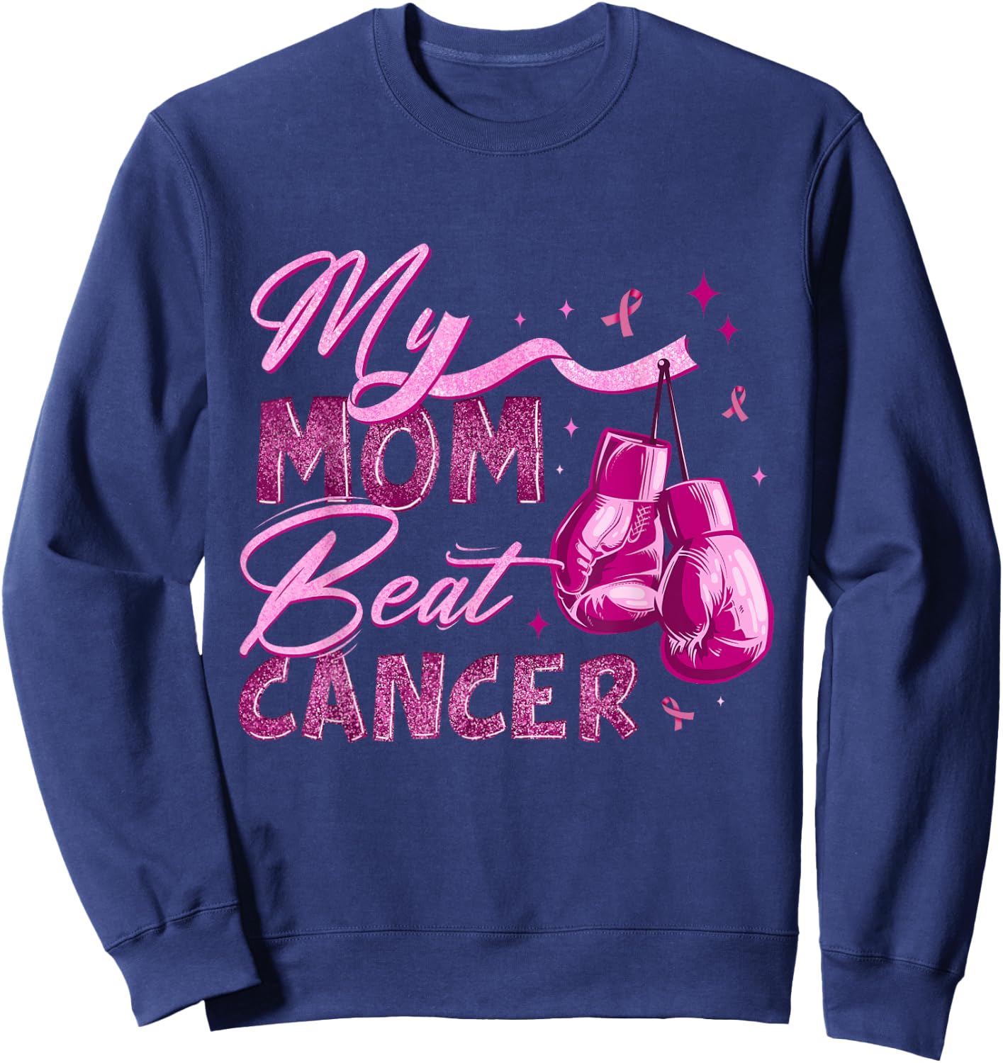 My Mom Beat Cancer Breast Cancer Awareness Support Squad Sweatshirt - Sweatshirt | Navy