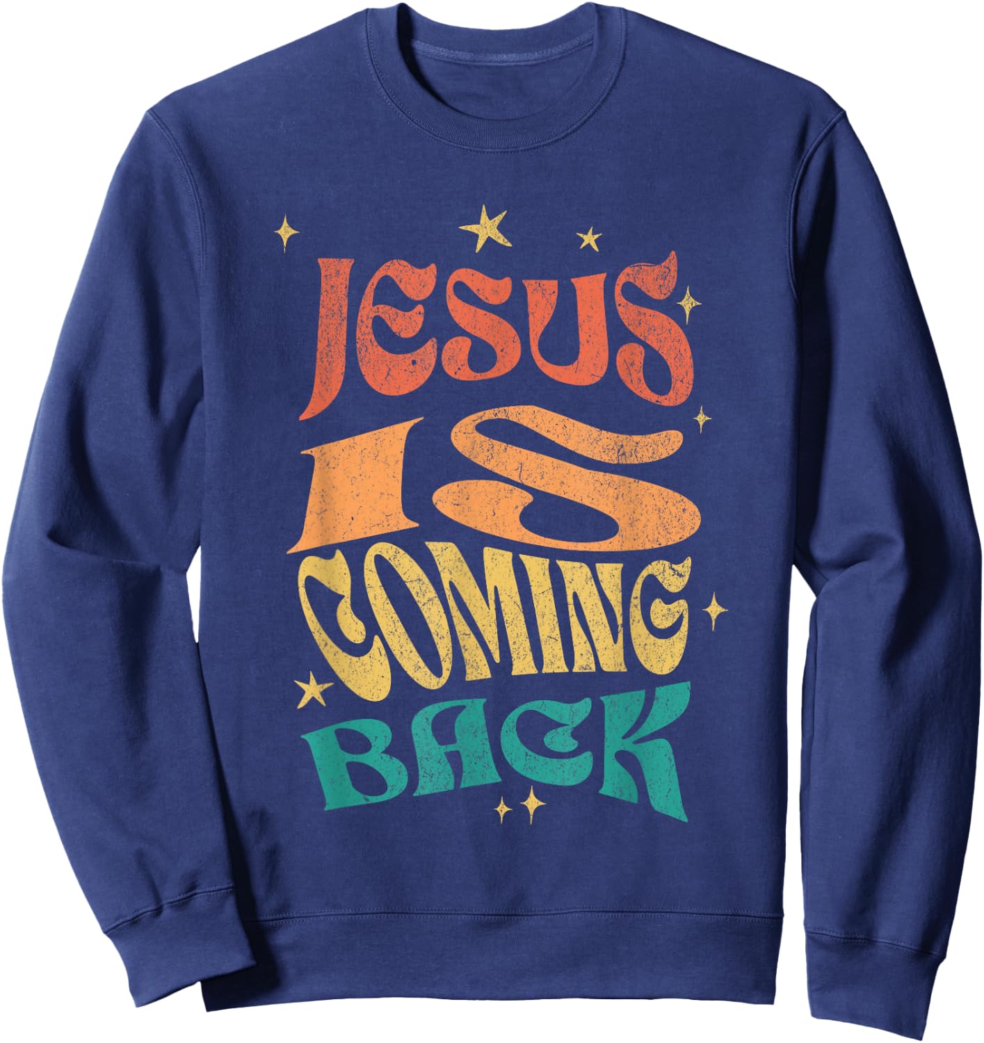 Jesus Is Coming Back Sweatshirt - Sweatshirt | Navy