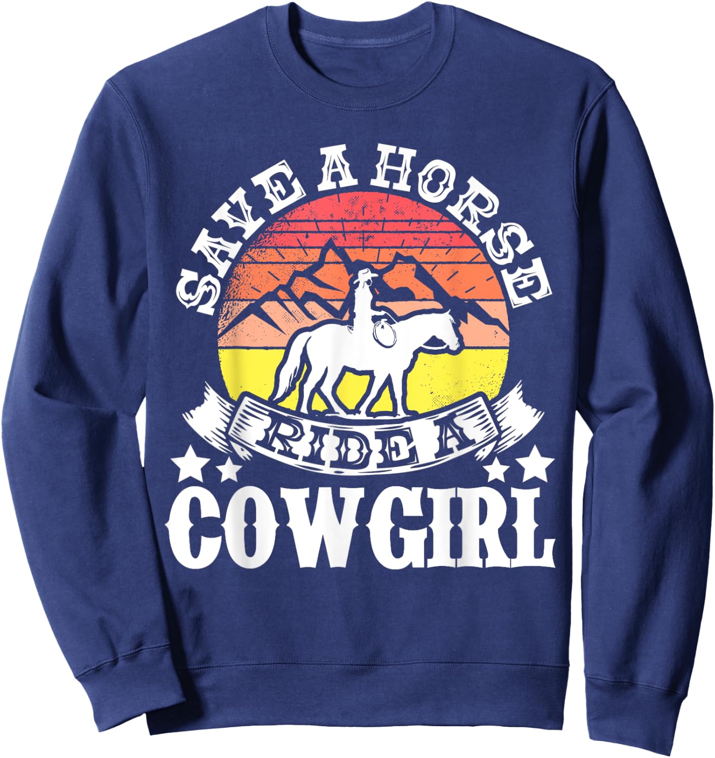 Horse Lover Equestrian Riding Save A Horse Ride A Cowgirl Sweatshirt - Sweatshirt | Navy