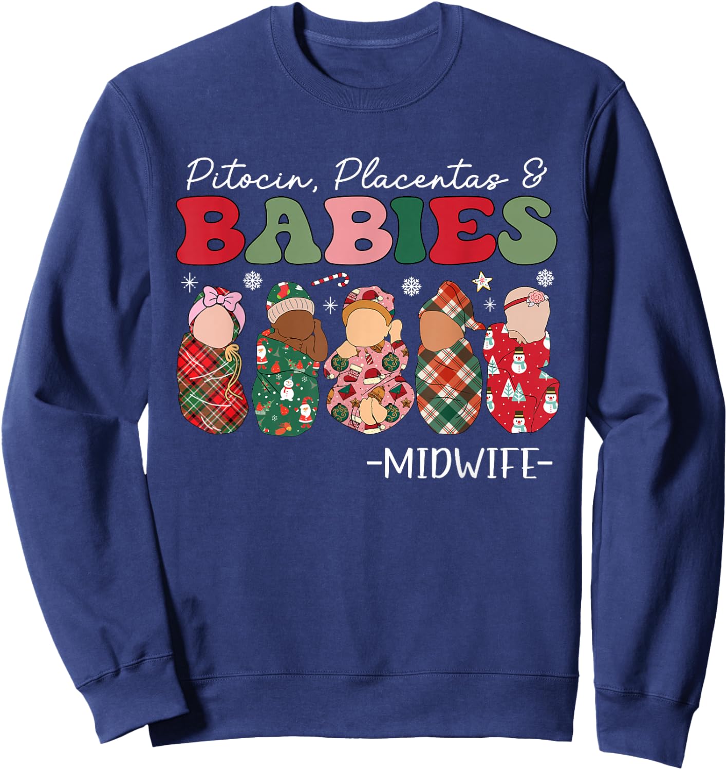 Groovy Pitocin Placentas & Babies Midwife Christmas Sweatshirt - Sweatshirt | Navy