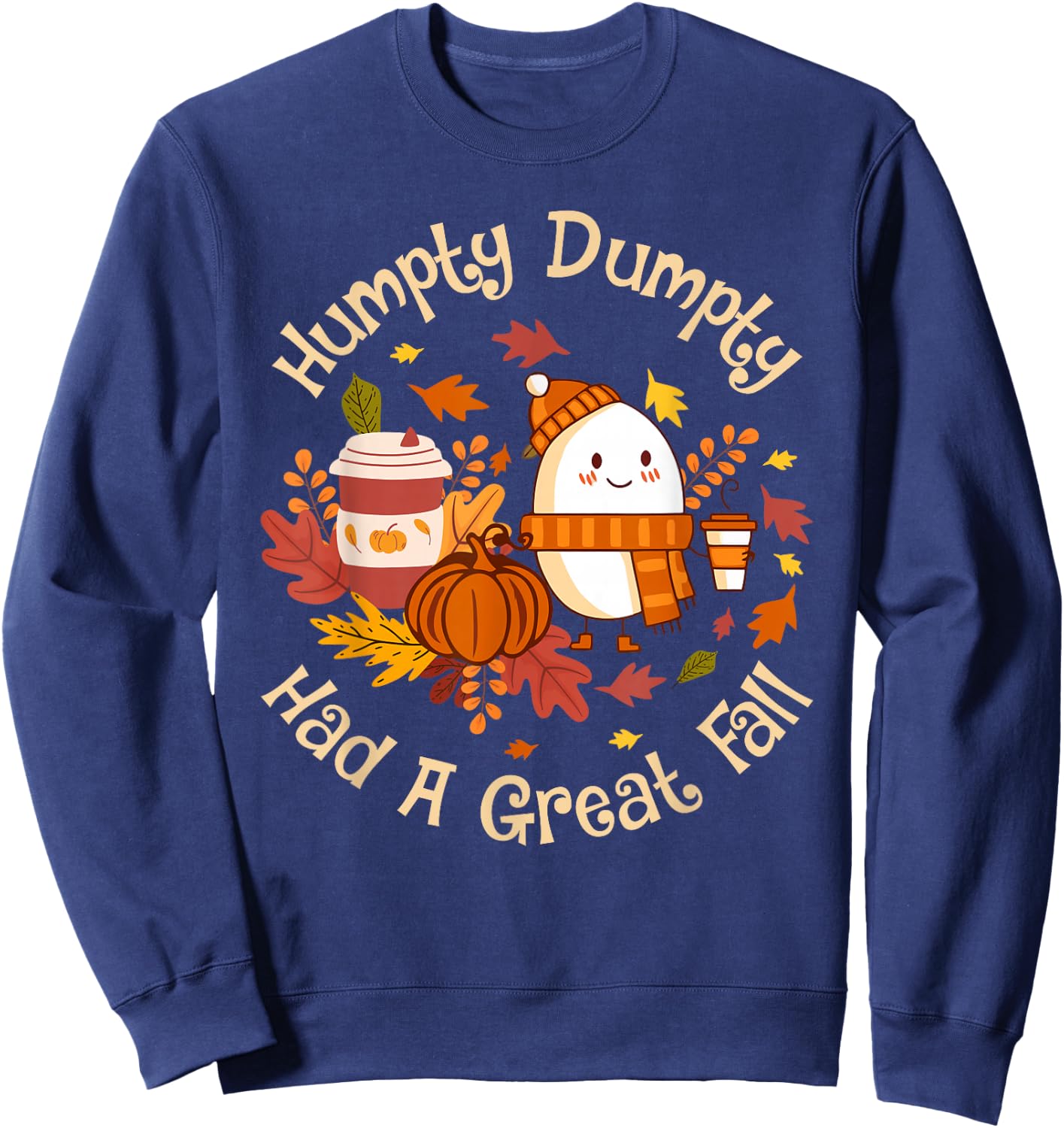 Funny 'Humpty Dumpty Had A Great Fall' Thanksgiving Autumn Sweatshirt - Sweatshirt | Navy