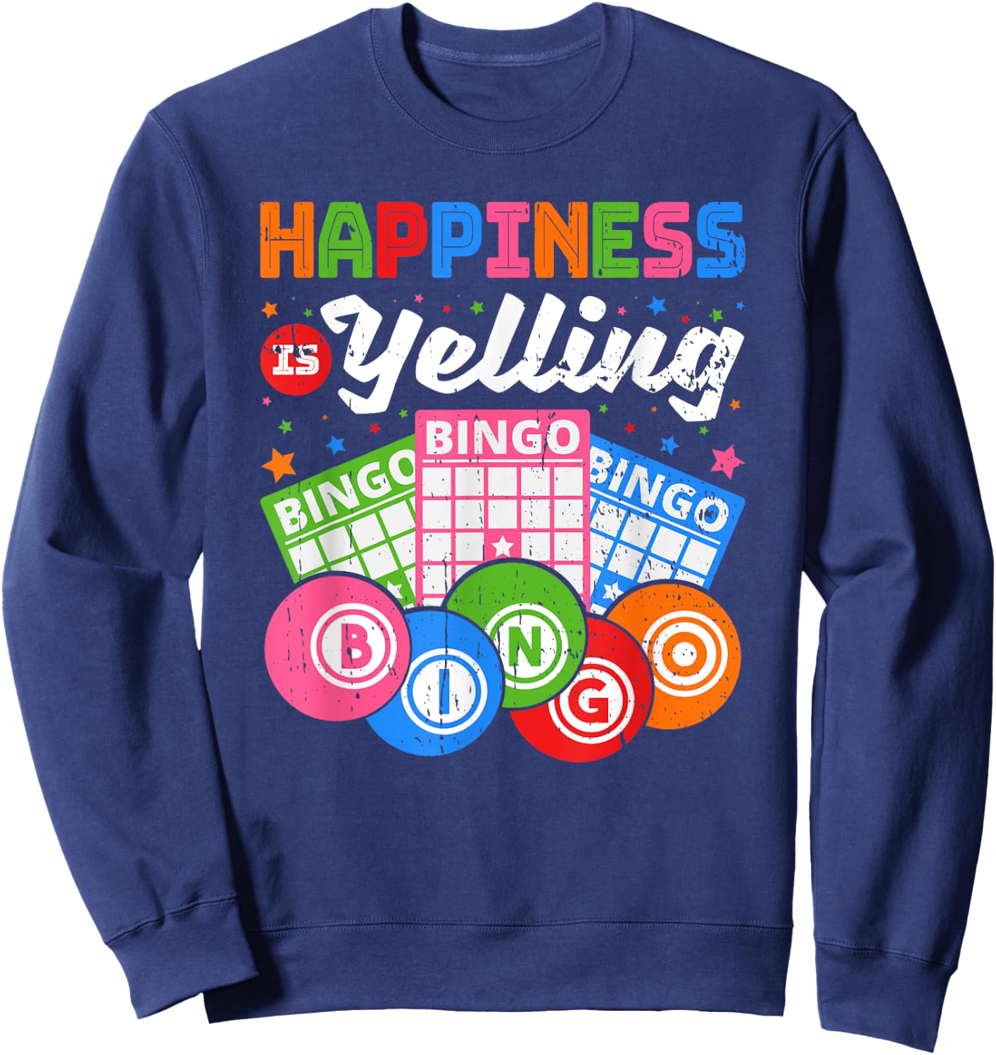 Happiness Is Yelling Bingo Player Sweatshirt - Sweatshirt | Navy