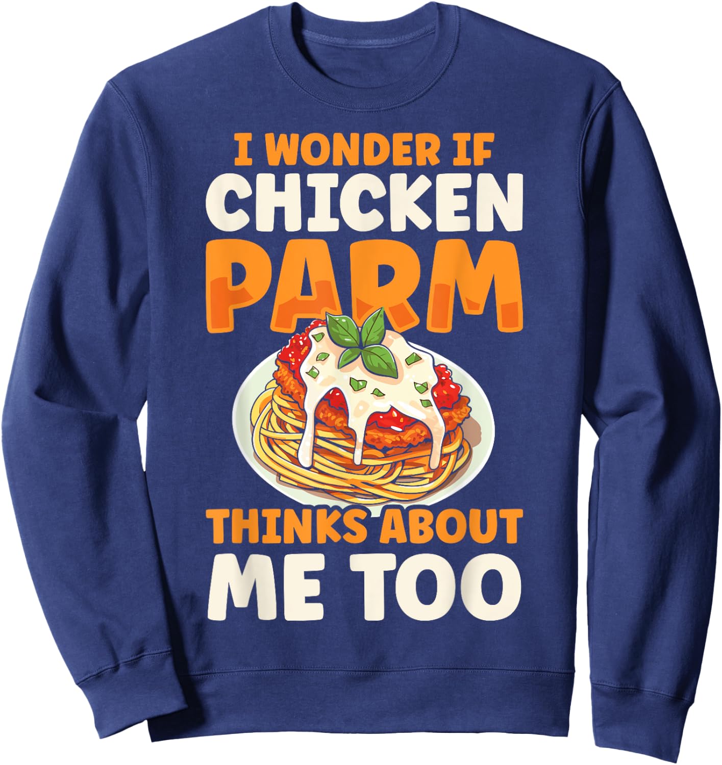 Chicken Parm Italian Love Food Parmesan Sweatshirt - Sweatshirt | Navy
