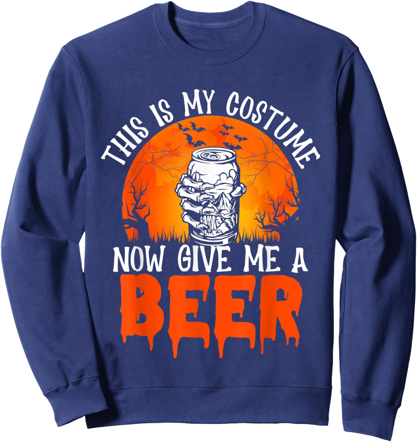 This Is My Costume Now Give Me A Beer Halloween Sweatshirt - Sweatshirt | Navy