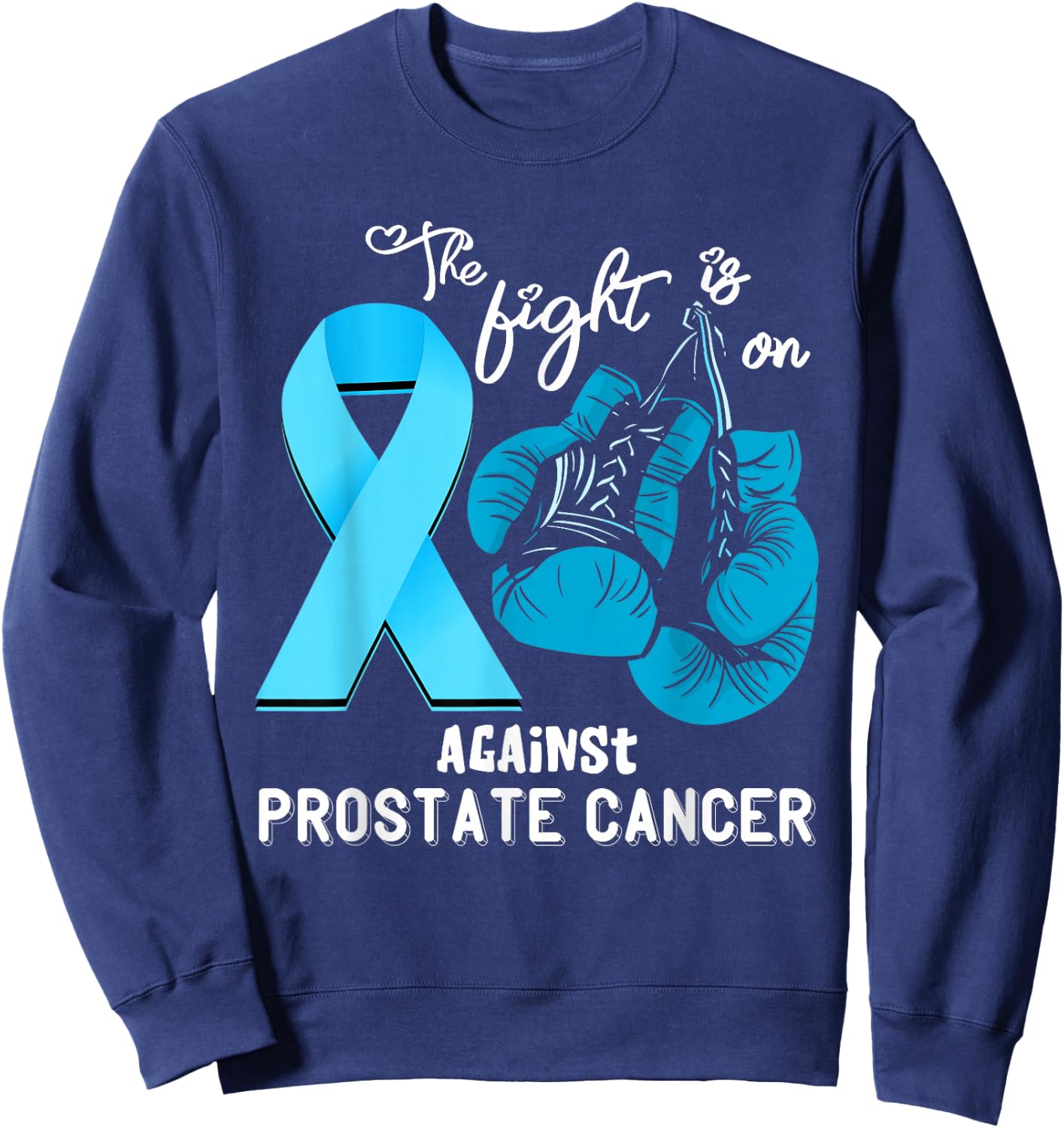 Fight Support Prostate Cancer Warrior Prostate Cancer Awareness - Black, Small, , Short Sleeve, Regular Fit, 100% Cotton Sweatshirt - Sweatshirt | Navy