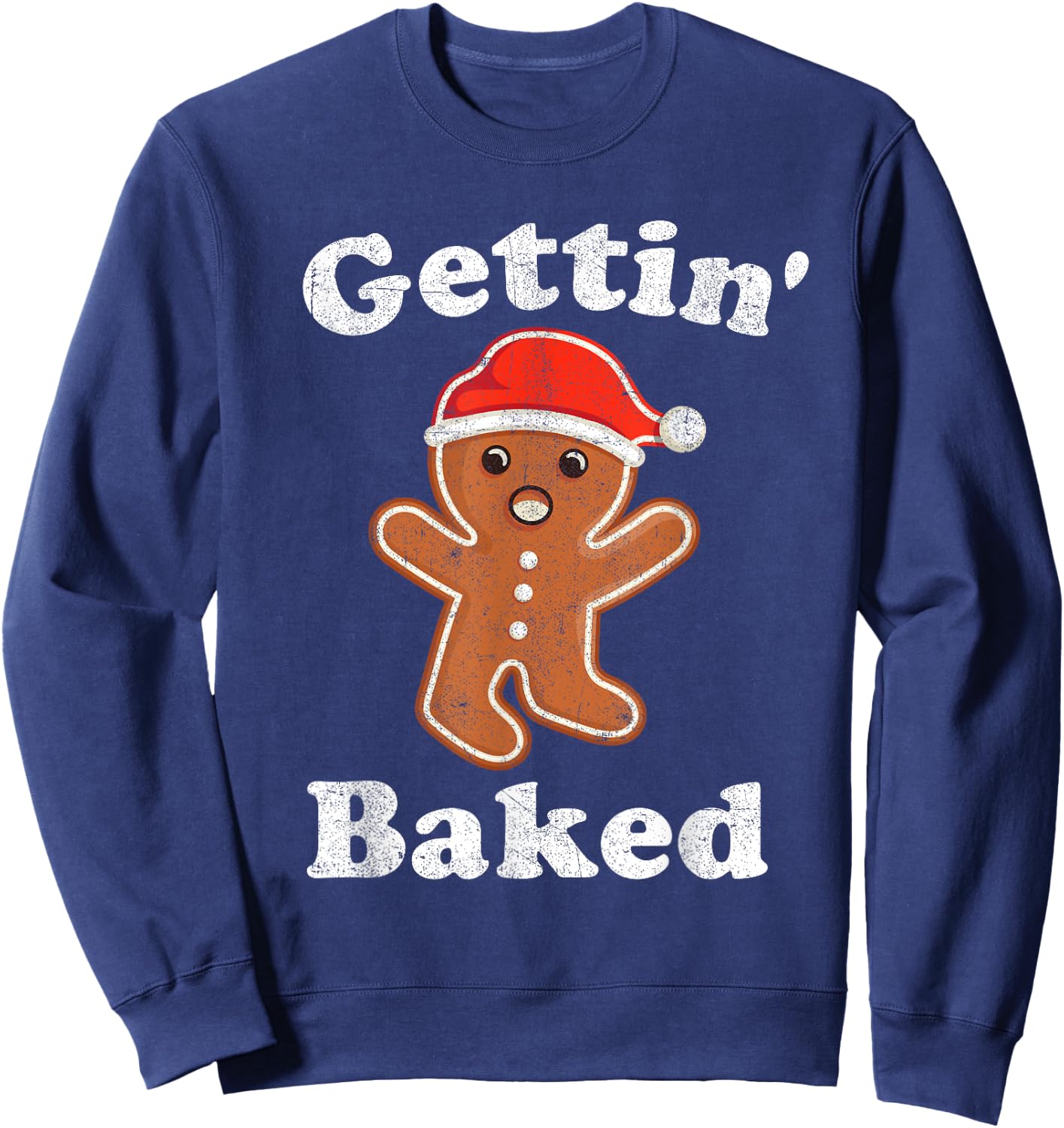 Funny Gingerbread Man Gettin Baked Cookie Baking Christmas Sweatshirt - Sweatshirt | Navy