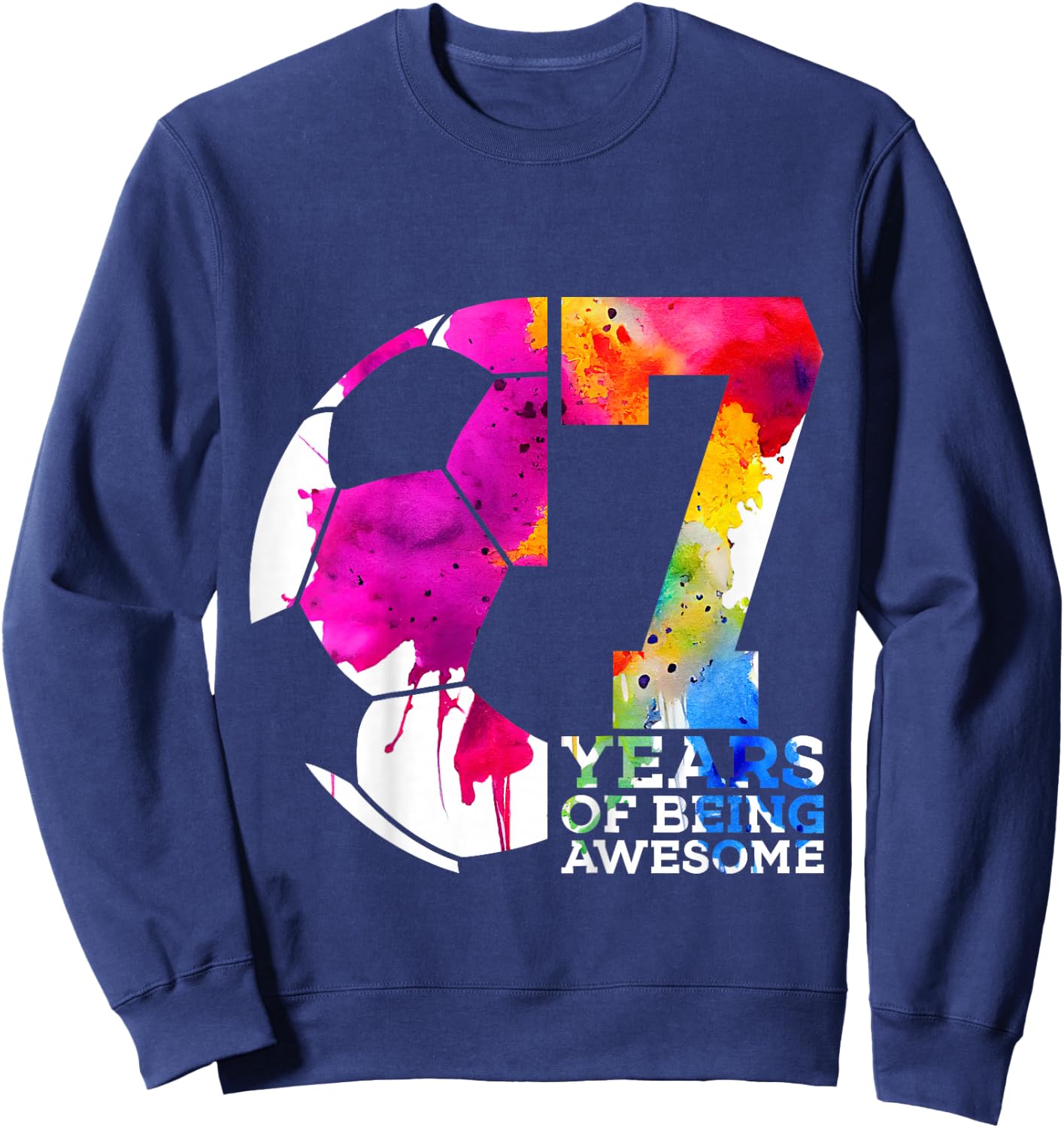 7 Years of Being Awesome Soccer 7th Birthday Sweatshirt - Sweatshirt | Navy