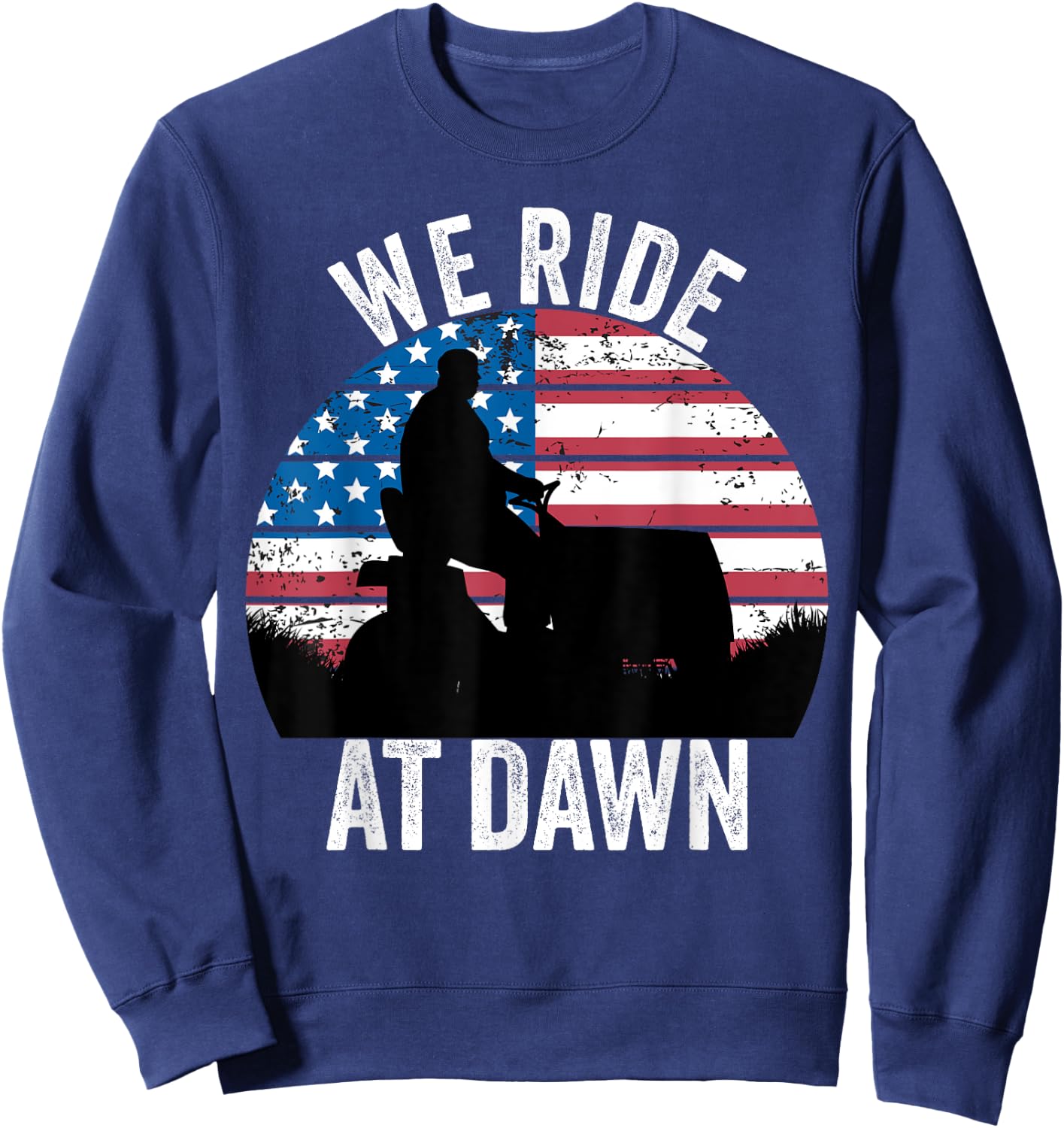 We Ride At Dawn Lawnmower Lawn Mowing Funny Dad Vintage Men Sweatshirt - Sweatshirt | Navy