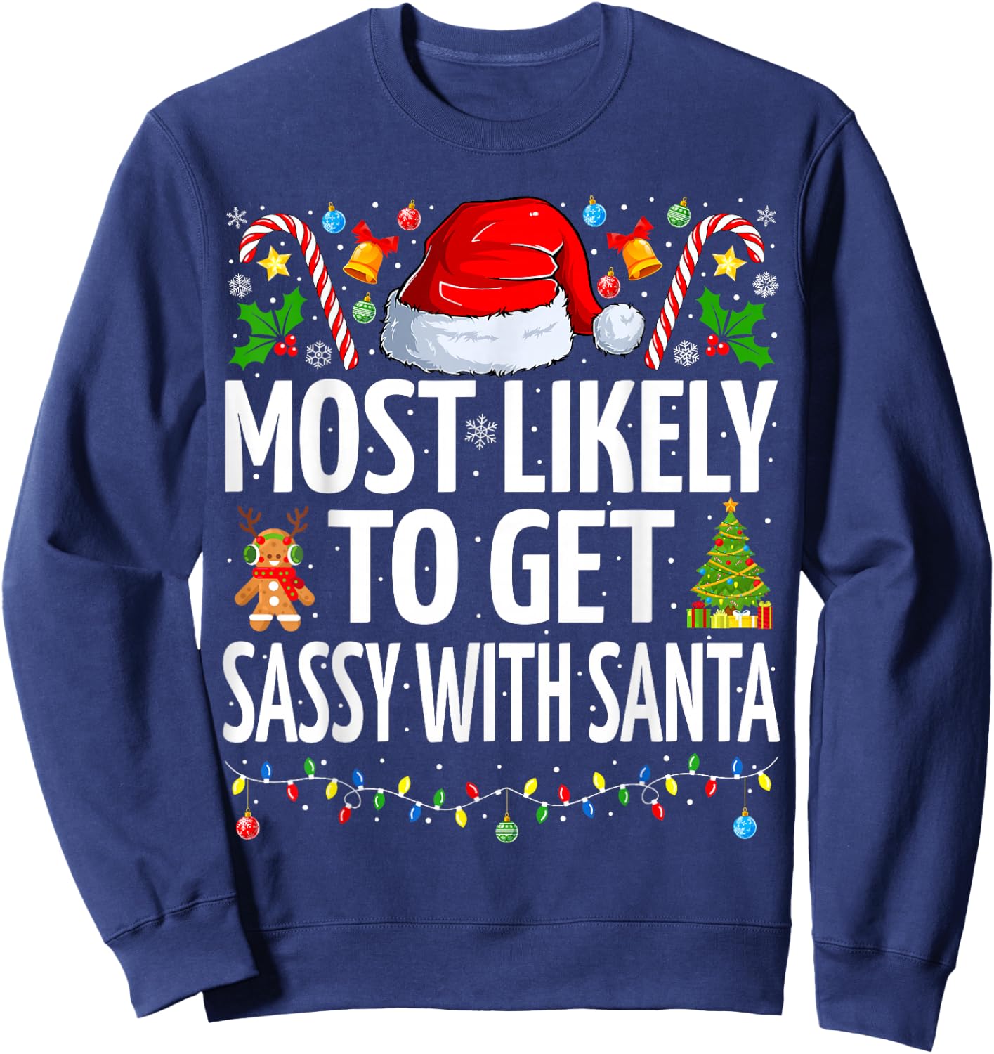 Most Likely To Get Sassy With Santa Funny Family Christmas Sweatshirt - Sweatshirt | Navy