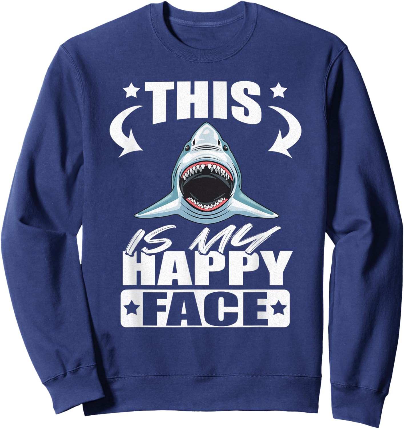 This is My Happy Face Funny Shark Sweatshirt - Sweatshirt | Navy