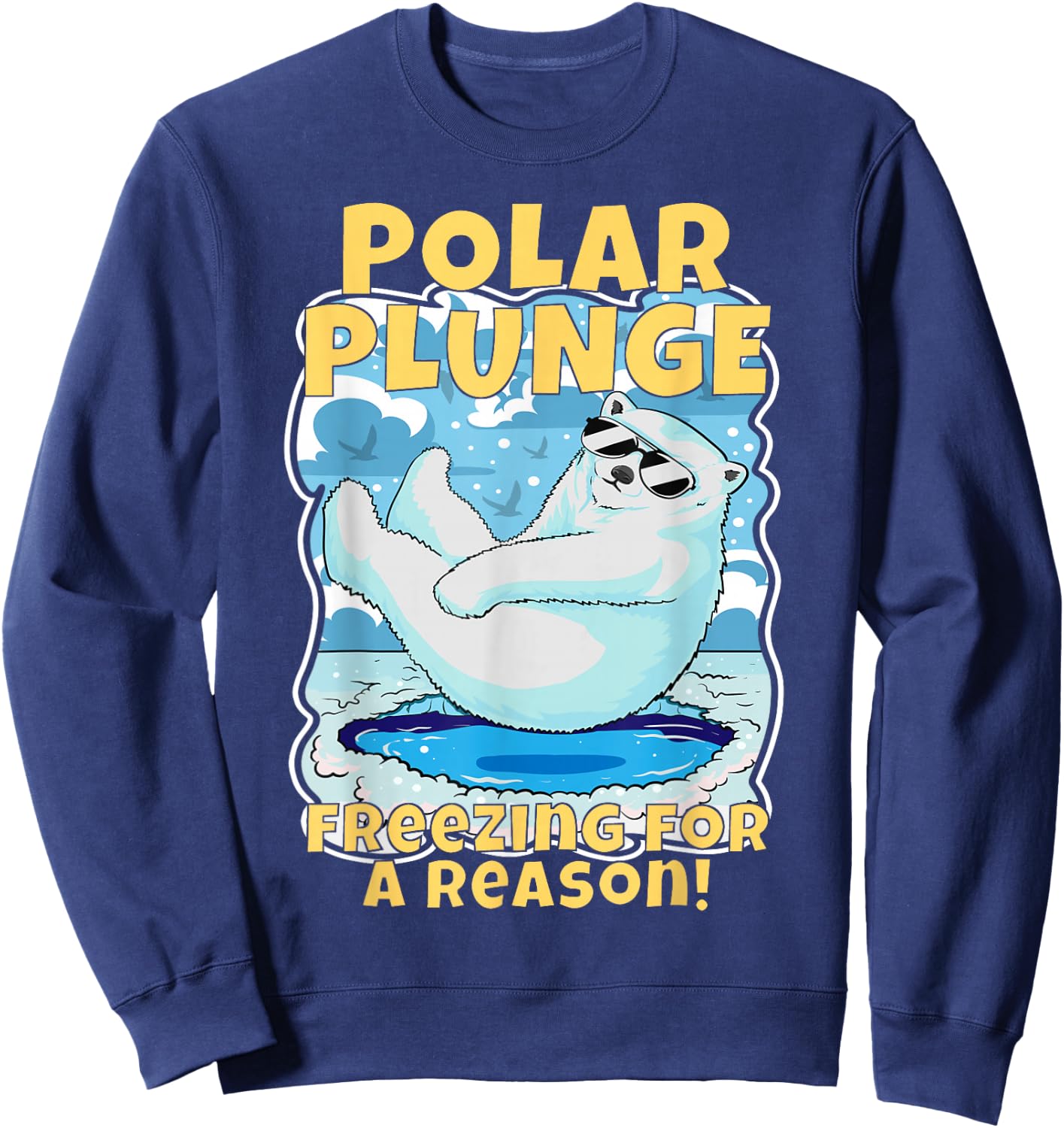 Ice Cold New Years Arctic Iceberg Freeze Swim Team Polar Plunge Freezing For A Reason! Cool Polar Bear Swimming Sweatshirt - Sweatshirt | Navy