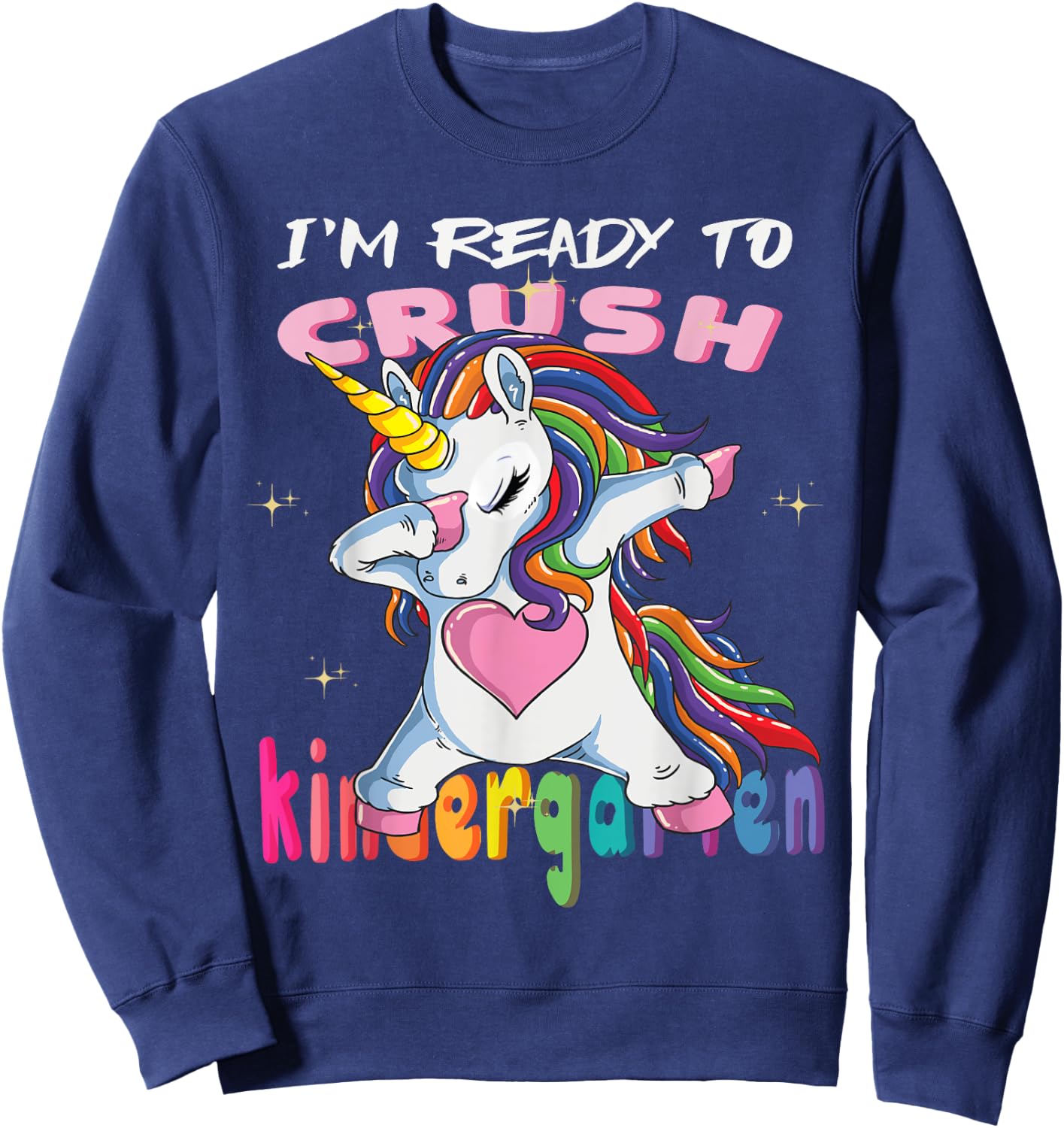 I'm Ready To Crush Kindergarten Baby Unicorn Sweatshirt - Sweatshirt | Navy
