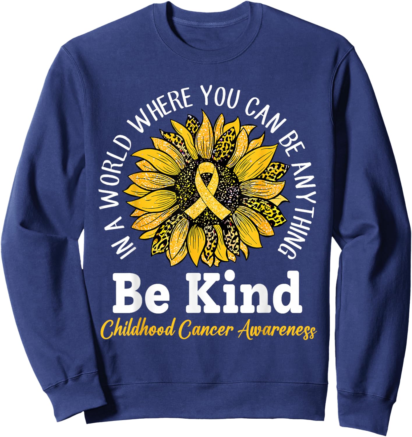 Be Kind Gold Ribbon Sunflower Childhood Cancer Awareness Sweatshirt - Sweatshirt | Navy