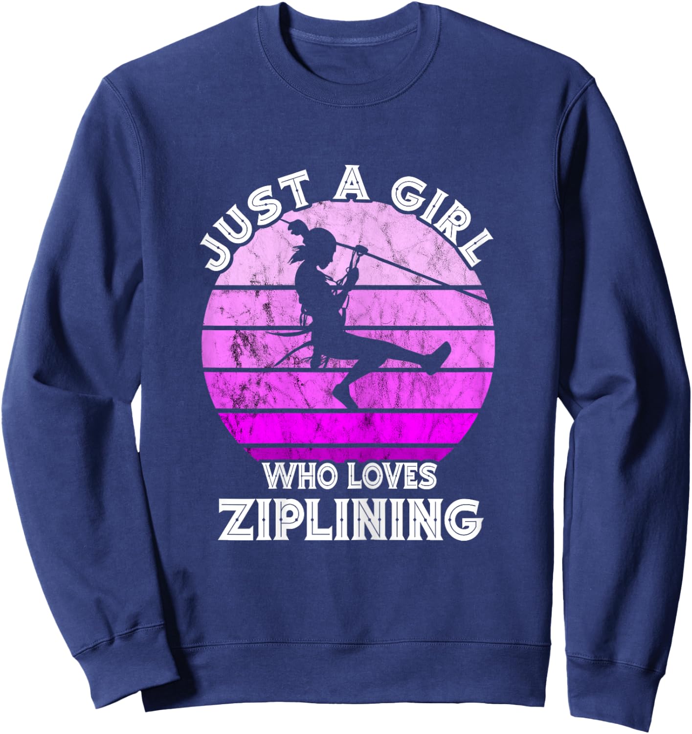 Just A Girl Vintage Zipline Zip Lining Zip Line Aerial Tours Sweatshirt - Sweatshirt | Navy