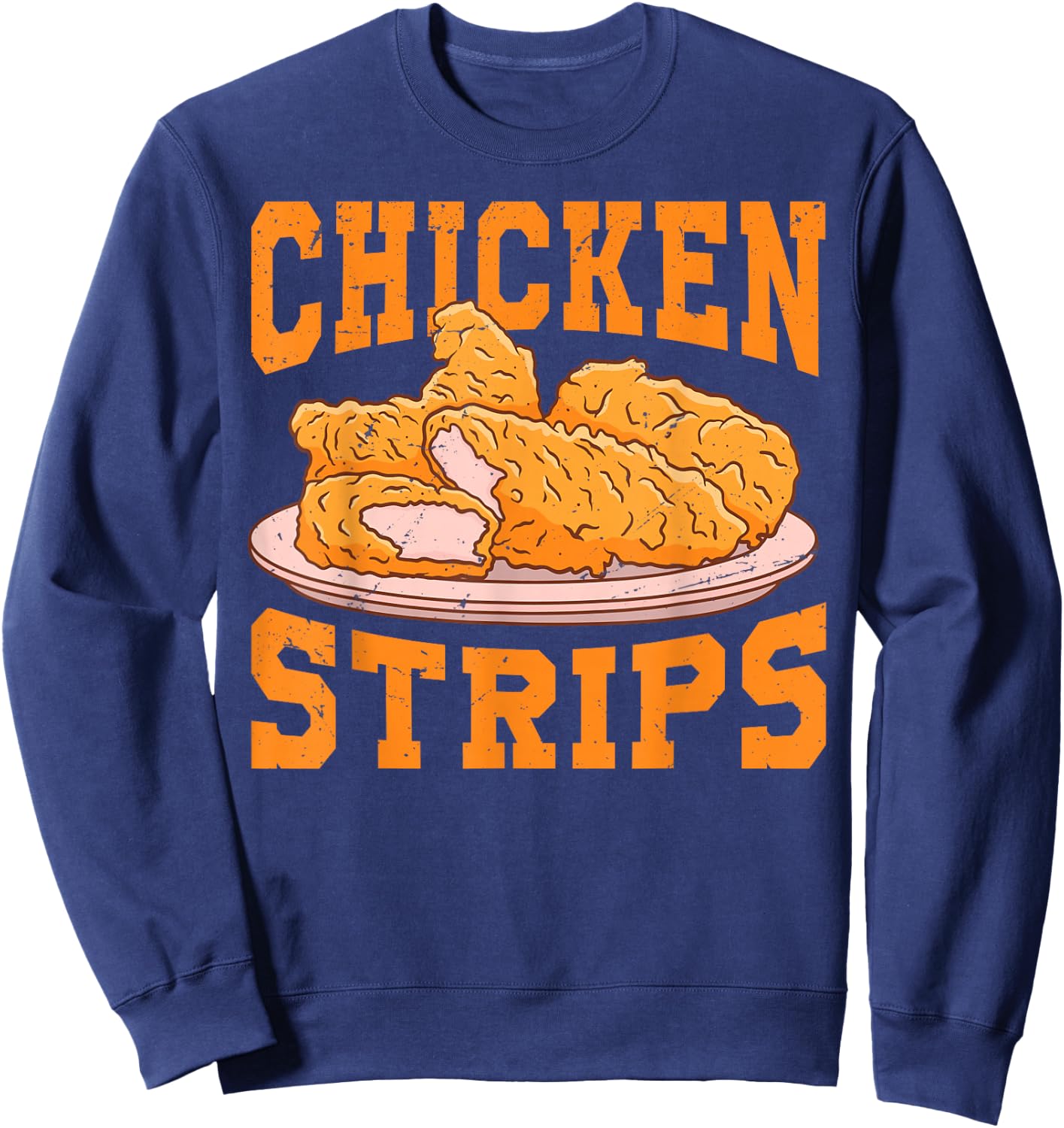 Chicken Strips - Funny Restaurant Owner - Fast Food Eater Sweatshirt - Sweatshirt | Navy