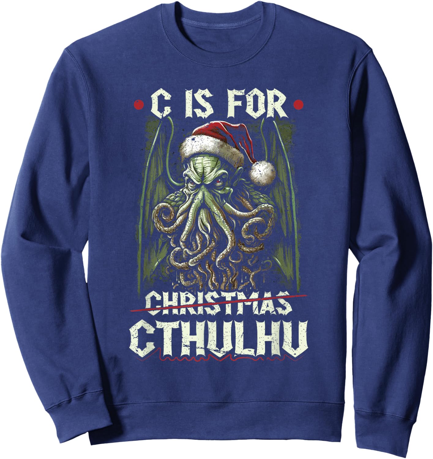 C Is For Cthulhu Christmas Cosmic Horror Cthulhu Sweatshirt - Sweatshirt | Navy