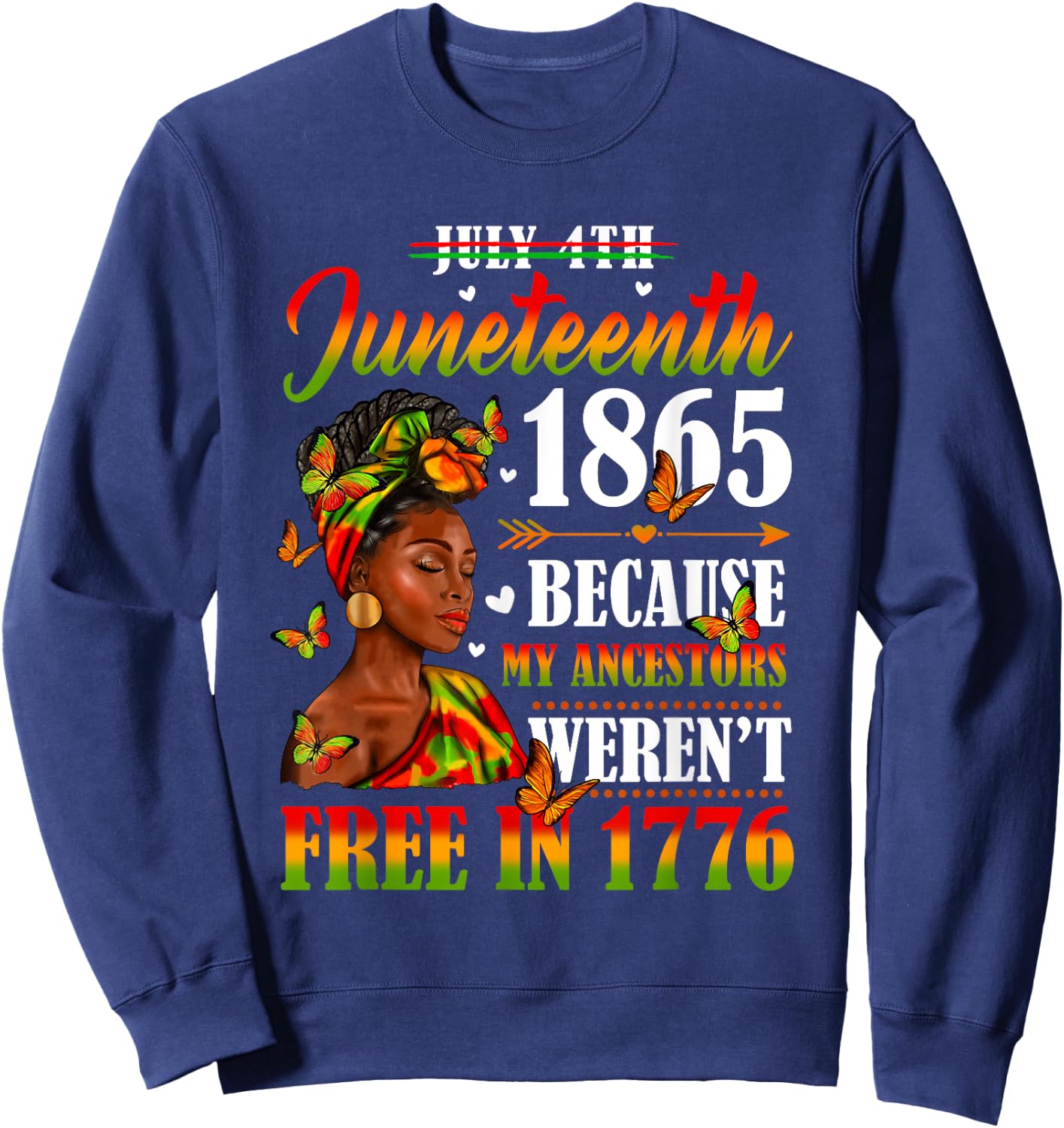 Juneteenth Black Women Because My Ancestor Weren't Free 1776 Sweatshirt - Sweatshirt | Navy
