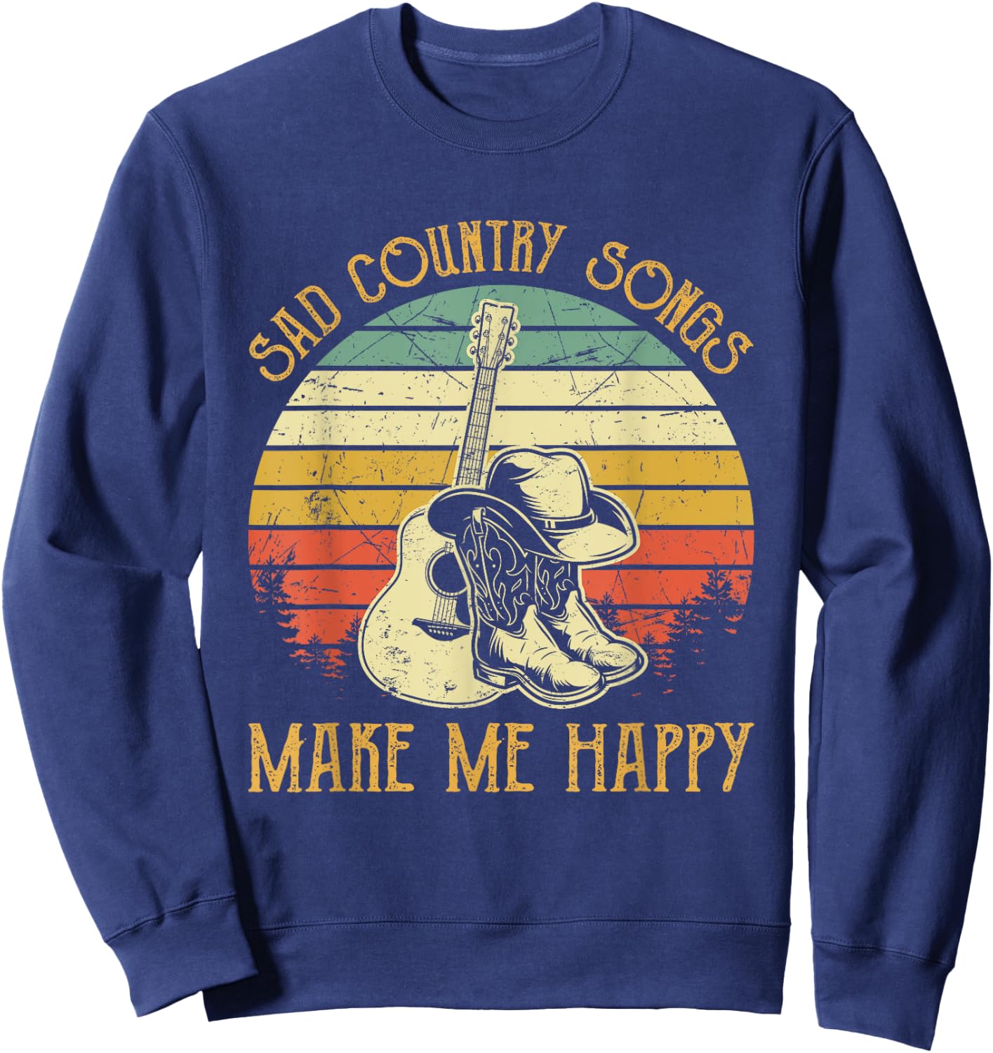 Sad Country Songs Make Me Feels Happy Sweatshirt - Sweatshirt | Navy