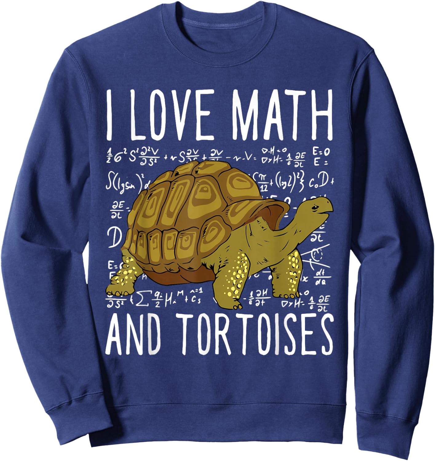 I Love Math And Tortoises Funny Kids School Turtle Sweatshirt - Sweatshirt | Navy