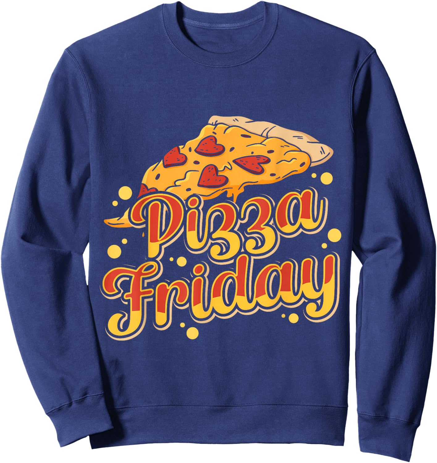 Pizza Friday Funny Food Sweatshirt - Sweatshirt | Navy