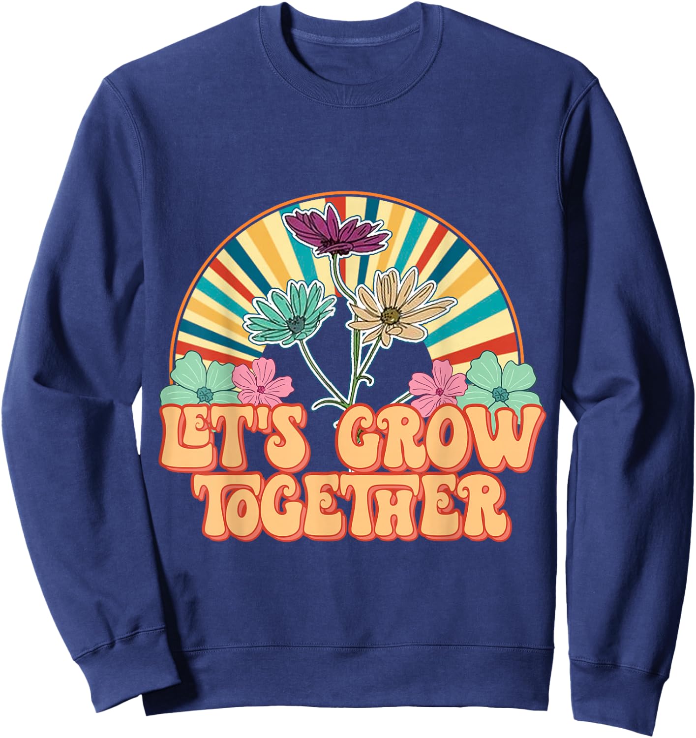 Flowers Vintage 70s Vibes Let Grow Together Sweatshirt - Sweatshirt | Navy