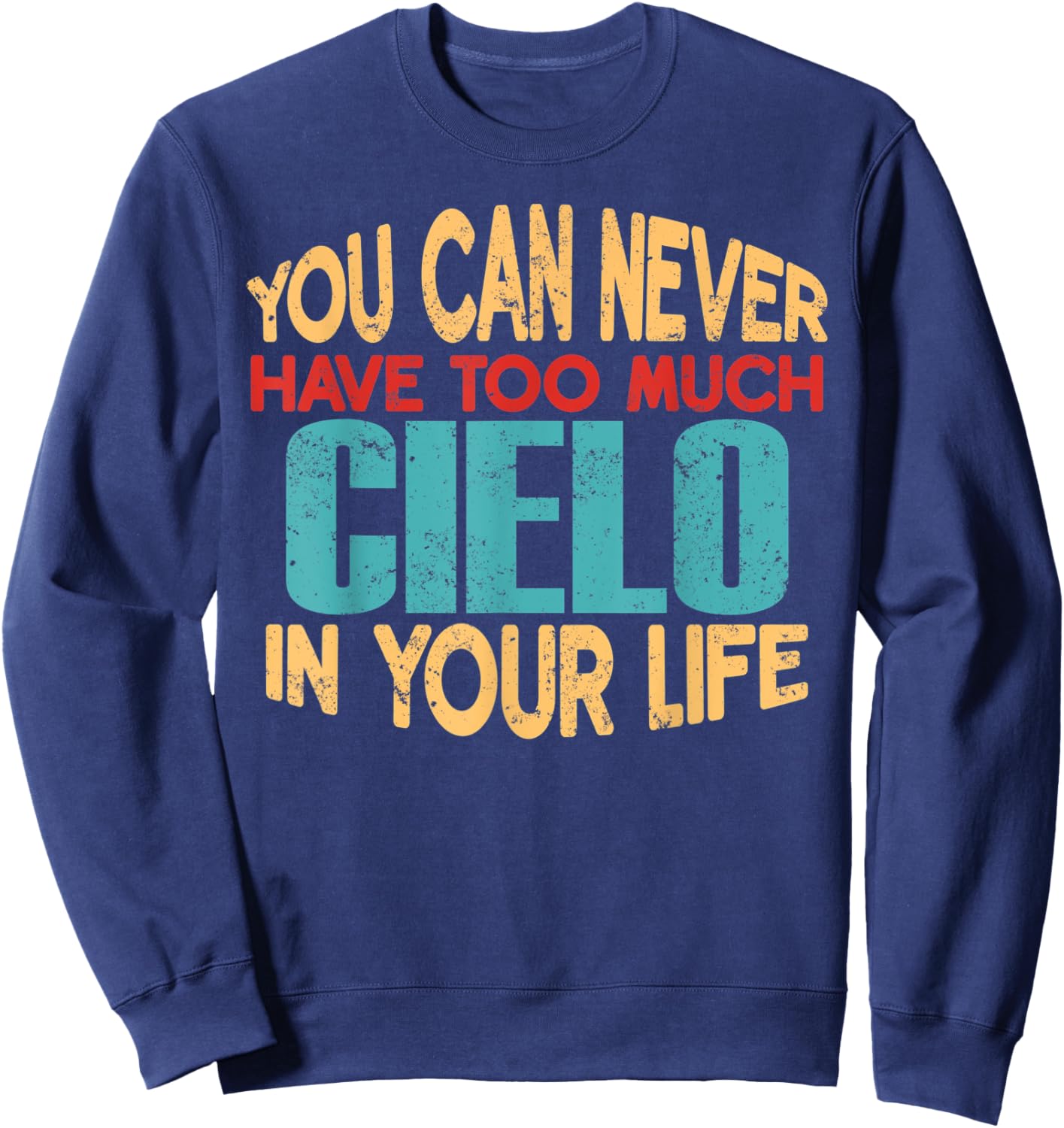 Funny Cielo Personalized First Name Joke Item Sweatshirt - Sweatshirt | Navy