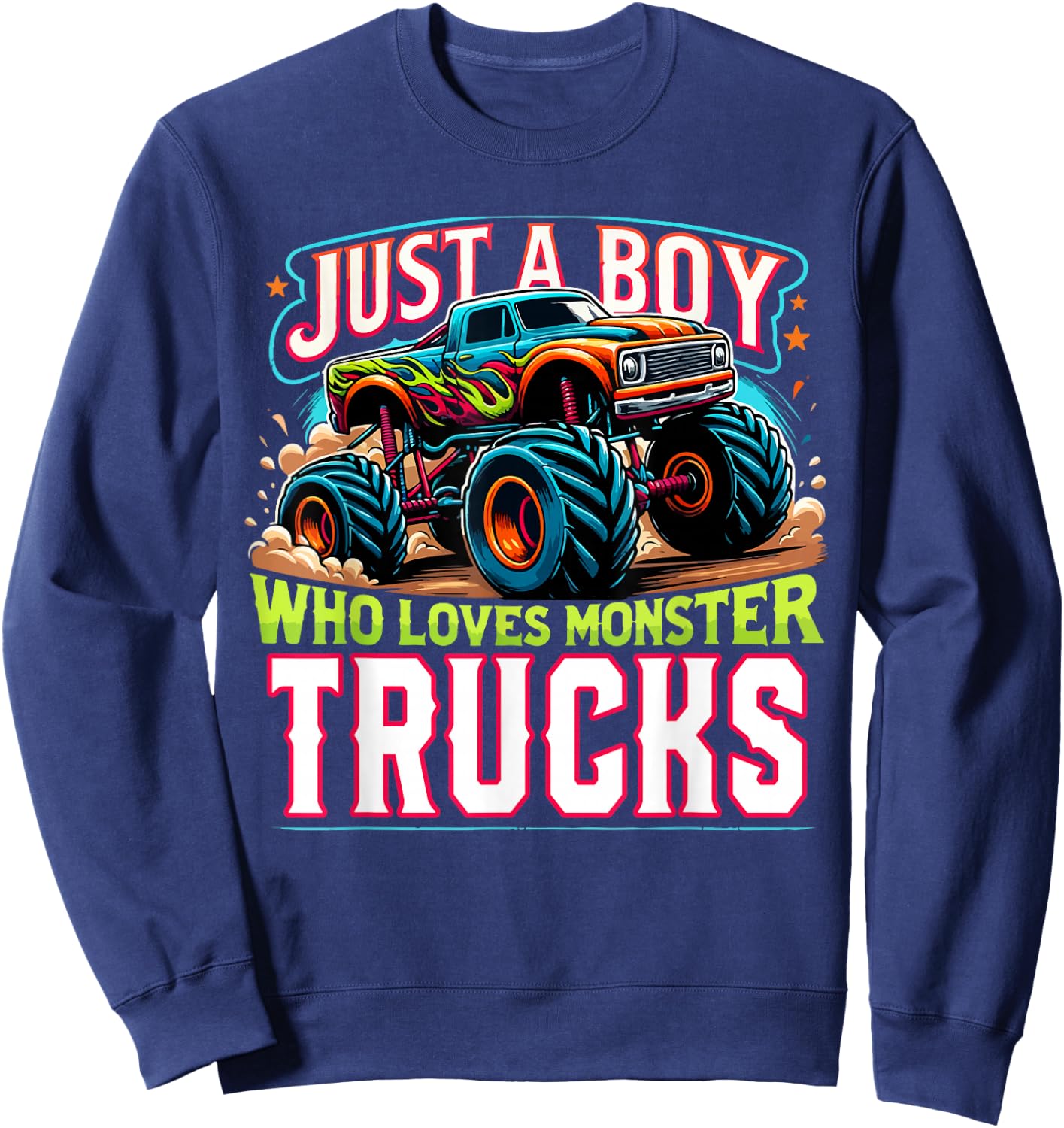 Just A Boy Who Loves Monster Truck Boys Monster Truck Lovers Sweatshirt - Sweatshirt | Navy