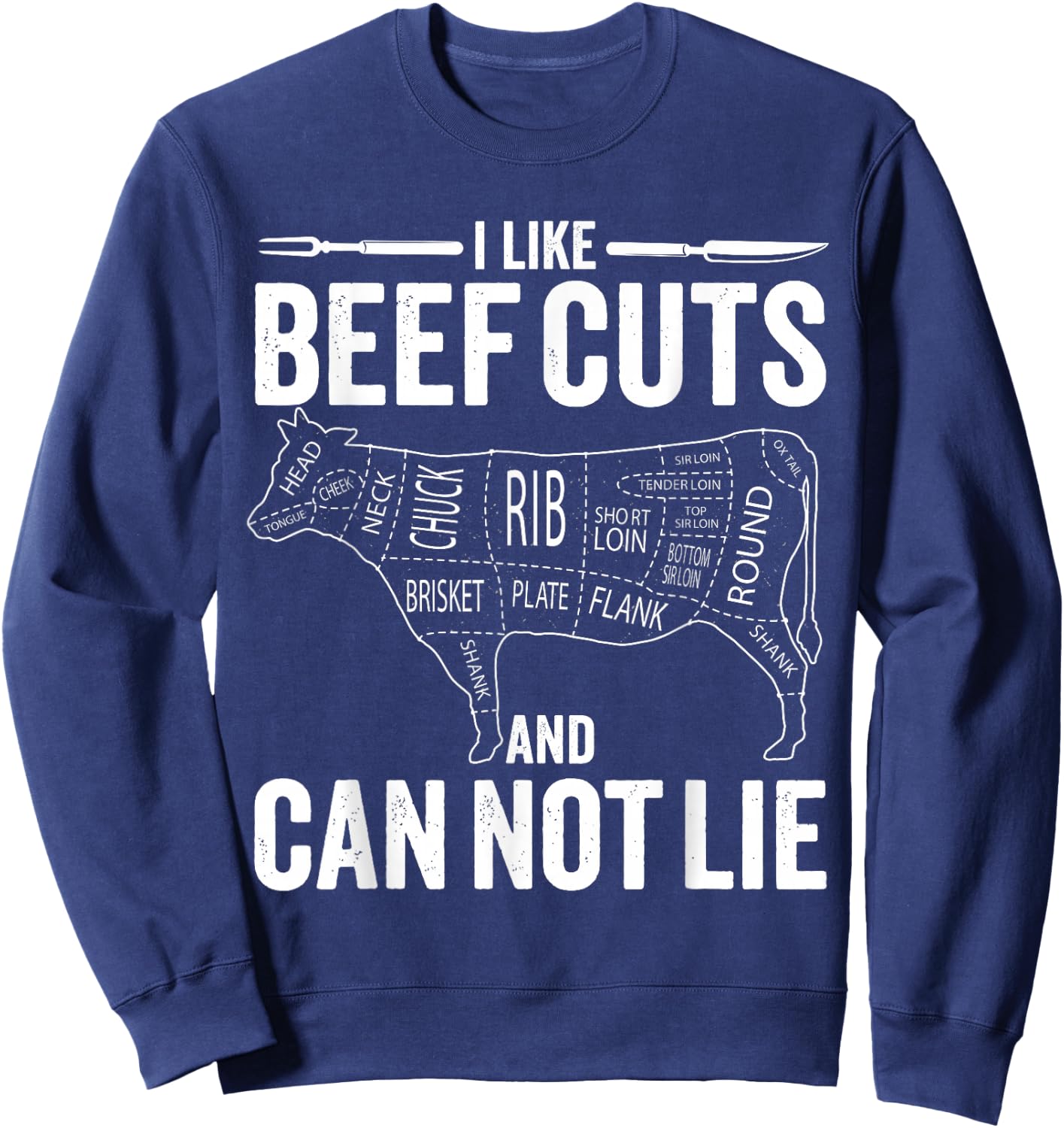I like Beef Cuts and I can not Lie Funny Barbeque Sweatshirt - Sweatshirt | Navy