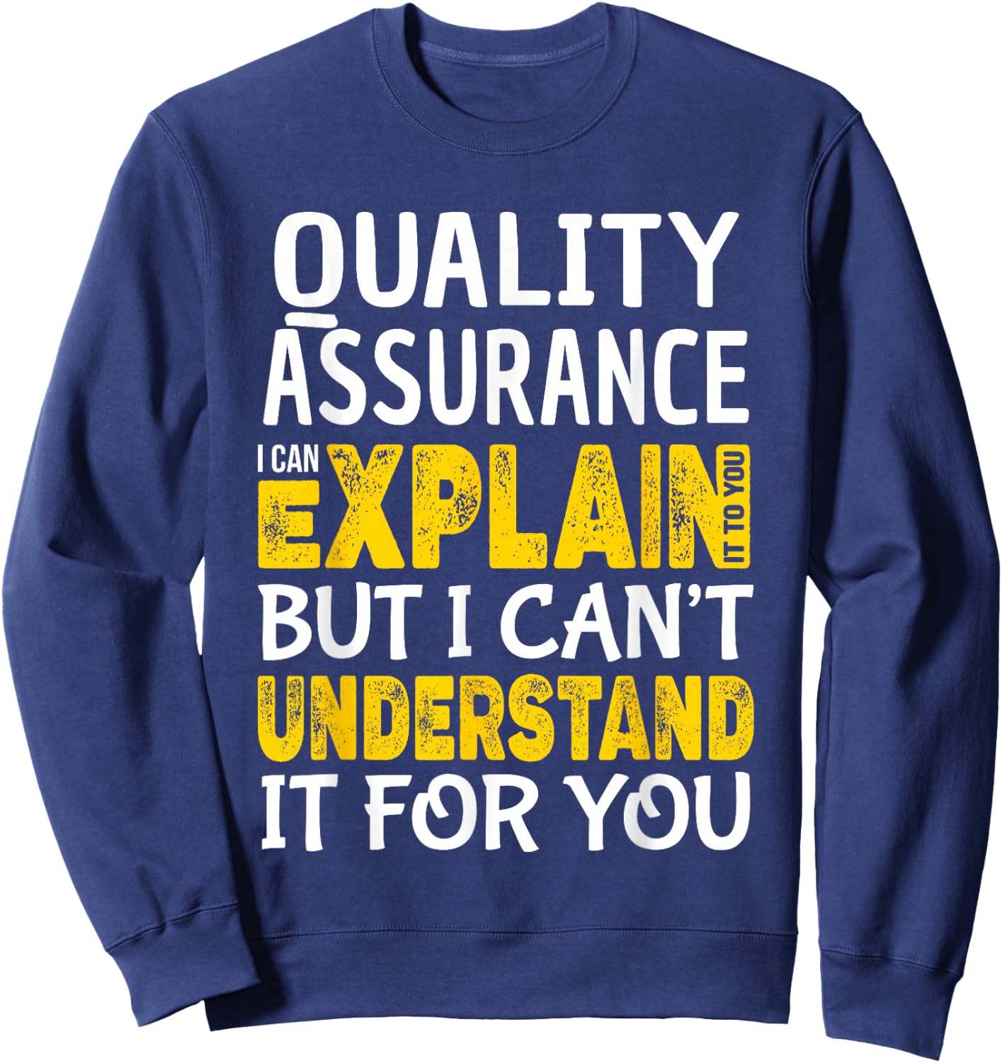 Quality Assurance Funny QA Tester Explain Gift Sweatshirt - Sweatshirt | Navy