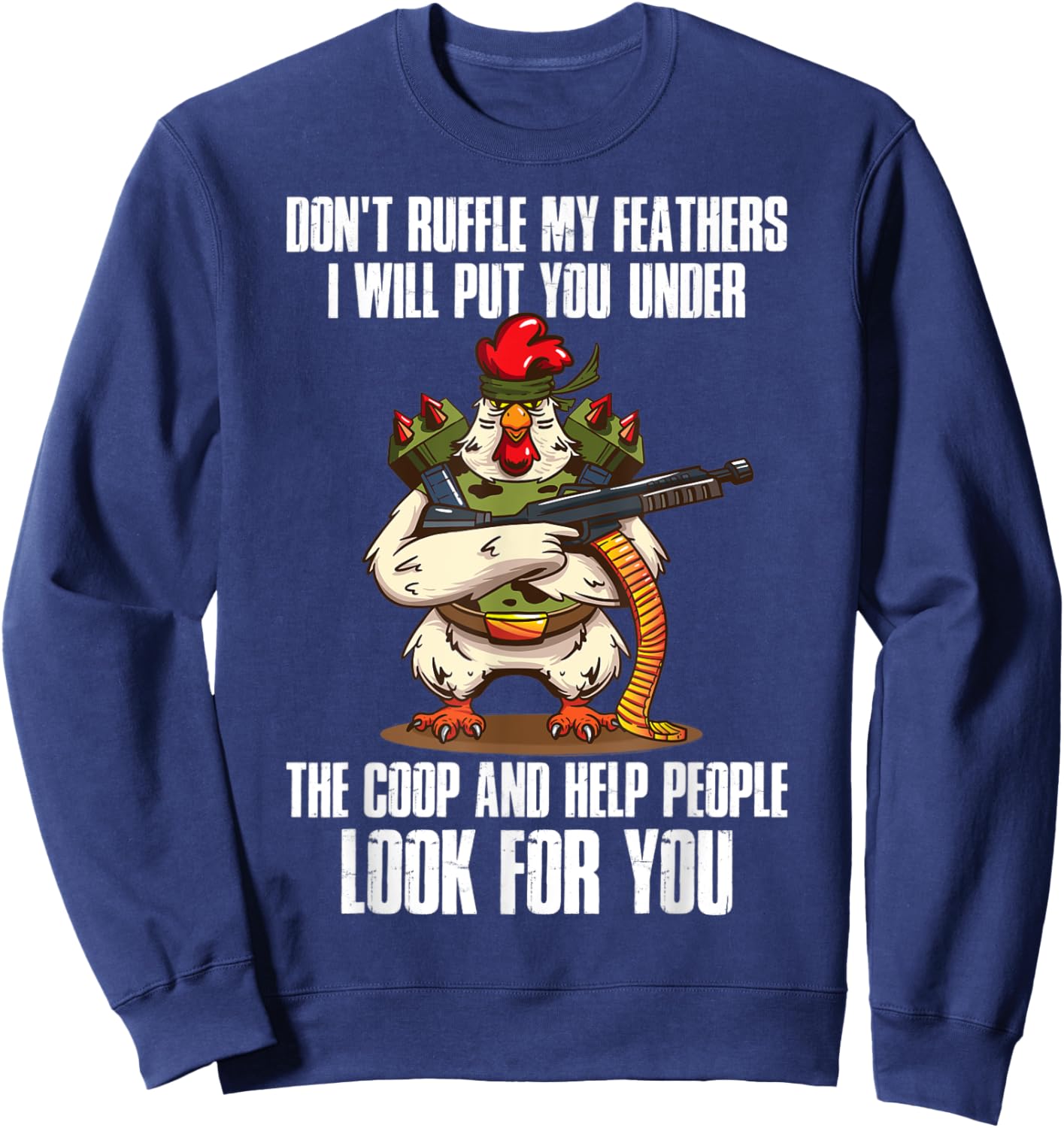 Dont Ruffle My Feathers Chicken Sweatshirt - Sweatshirt | Navy