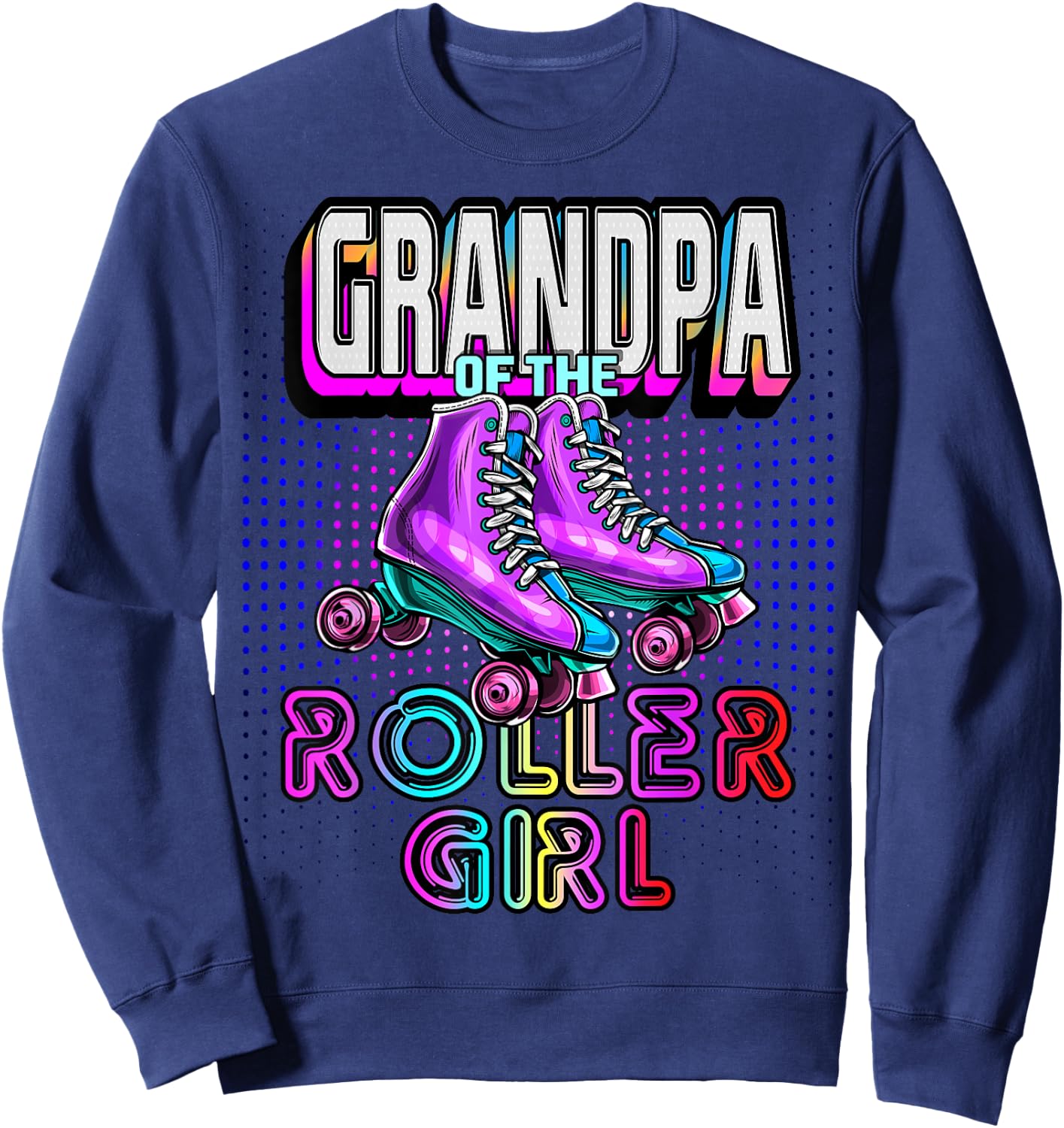 Grandpa Roller Girl Roller Skating Birthday Matching Family Sweatshirt - Sweatshirt | Navy