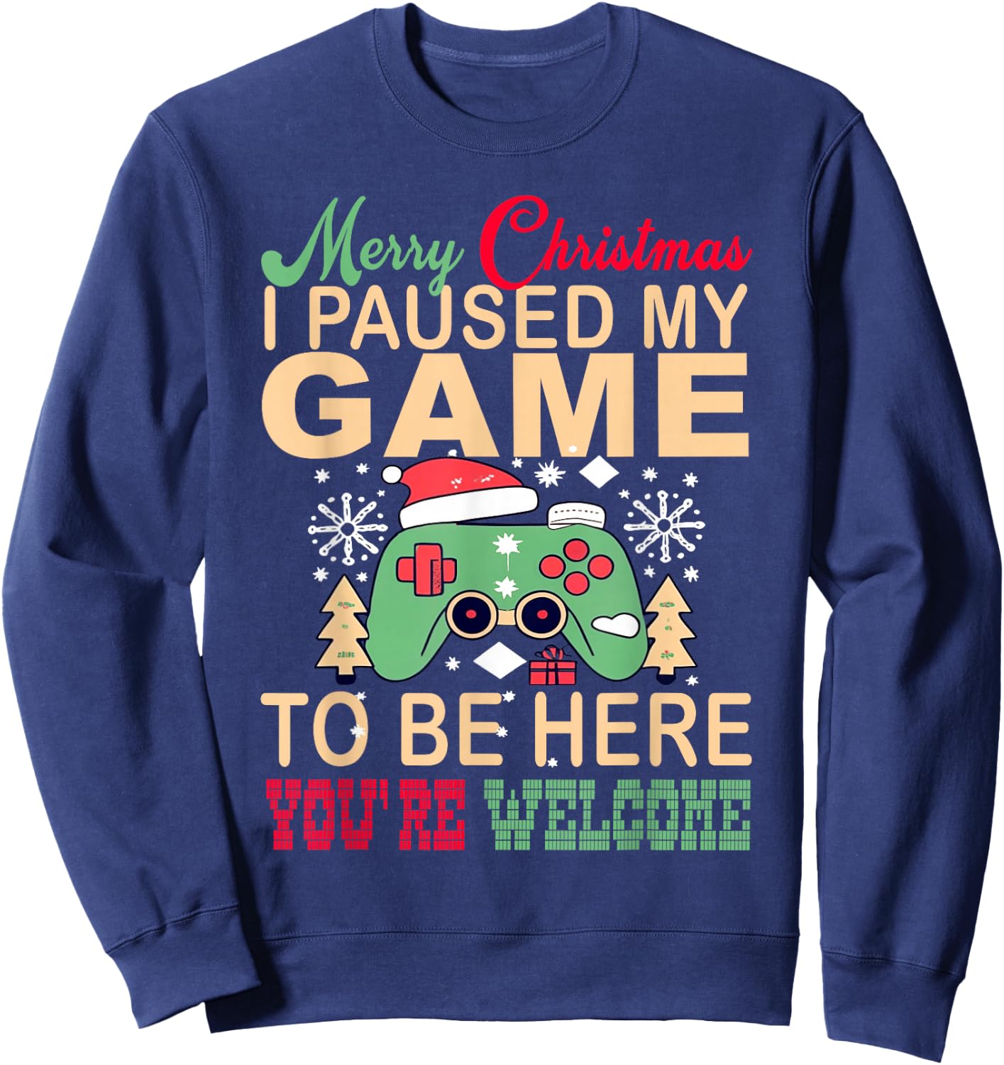 I Paused My Game to be here Christmas Sweatshirt - Sweatshirt | Navy