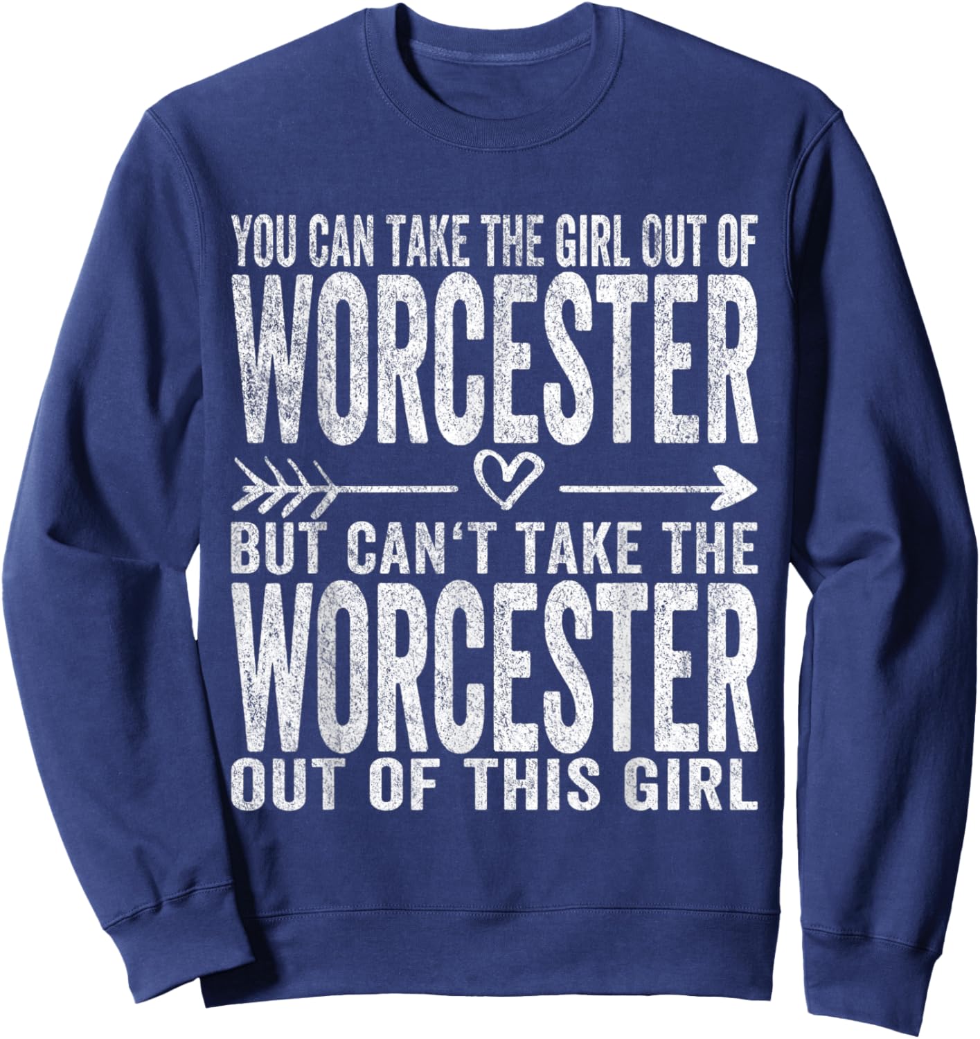 Girl Out Of Worcester Massachusetts Hometown Home Worcester Sweatshirt - Sweatshirt | Navy