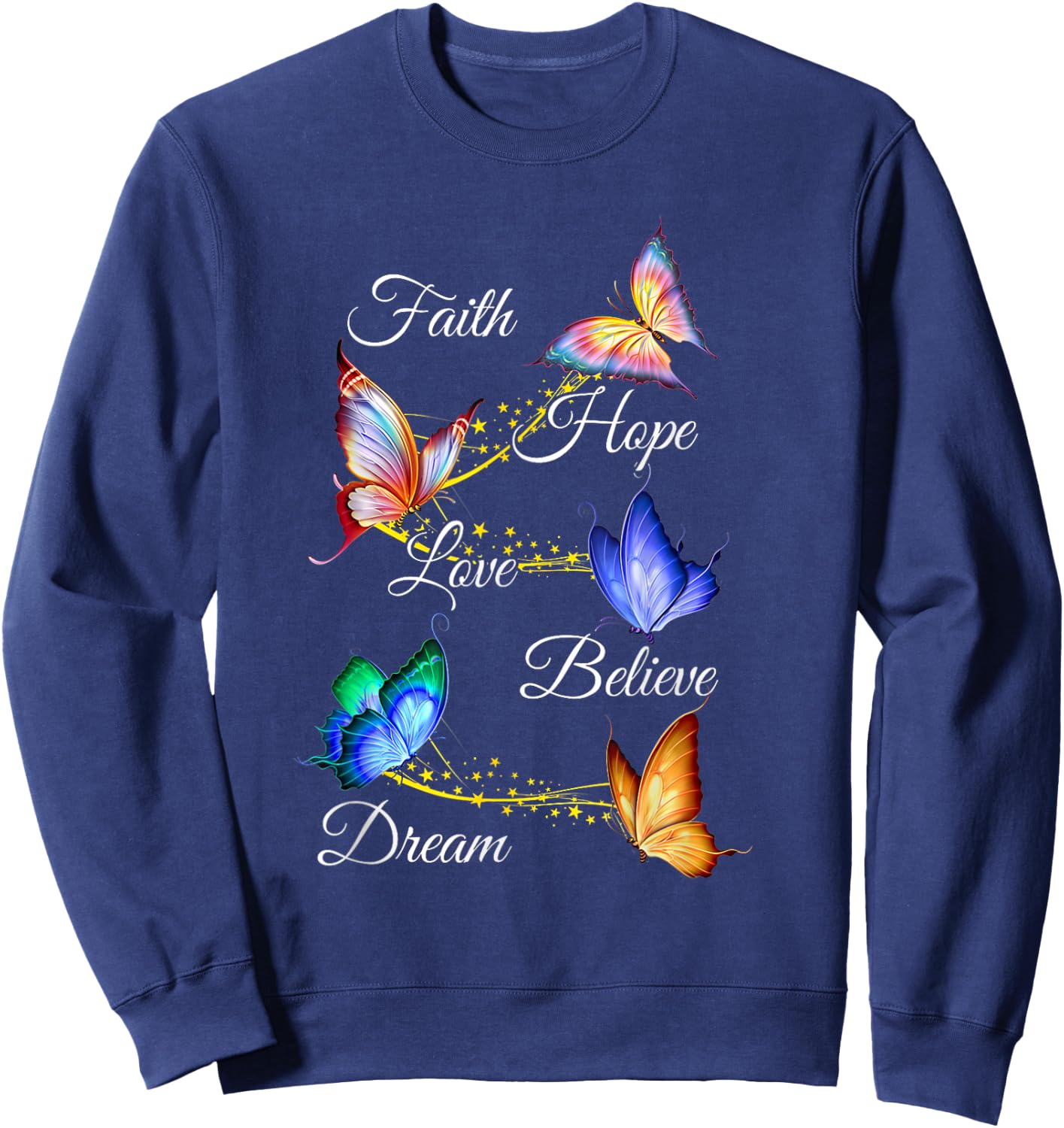 Butterfly Faith Hope Love Believe Dream Christian Sweatshirt - Sweatshirt | Navy