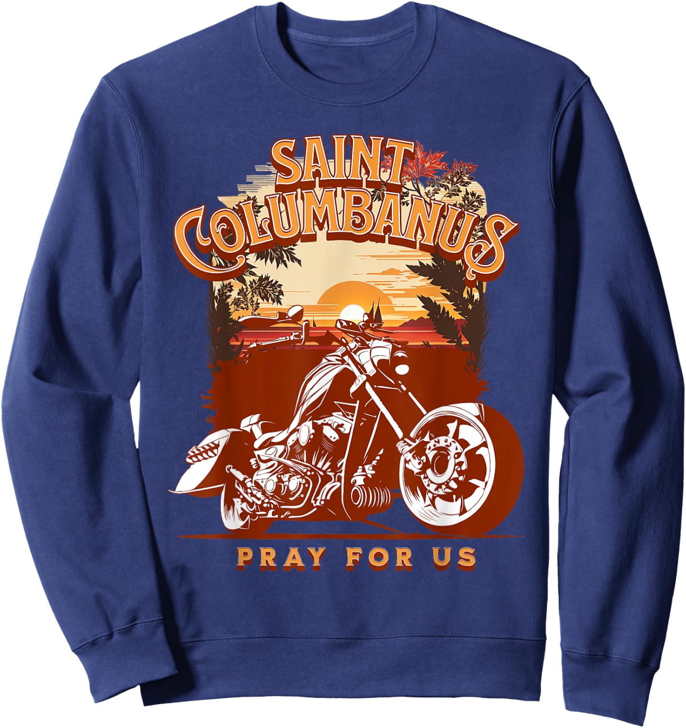 St Columbanus Catholic Patron Saint of Motorcycles Biker Sweatshirt - Sweatshirt | Navy
