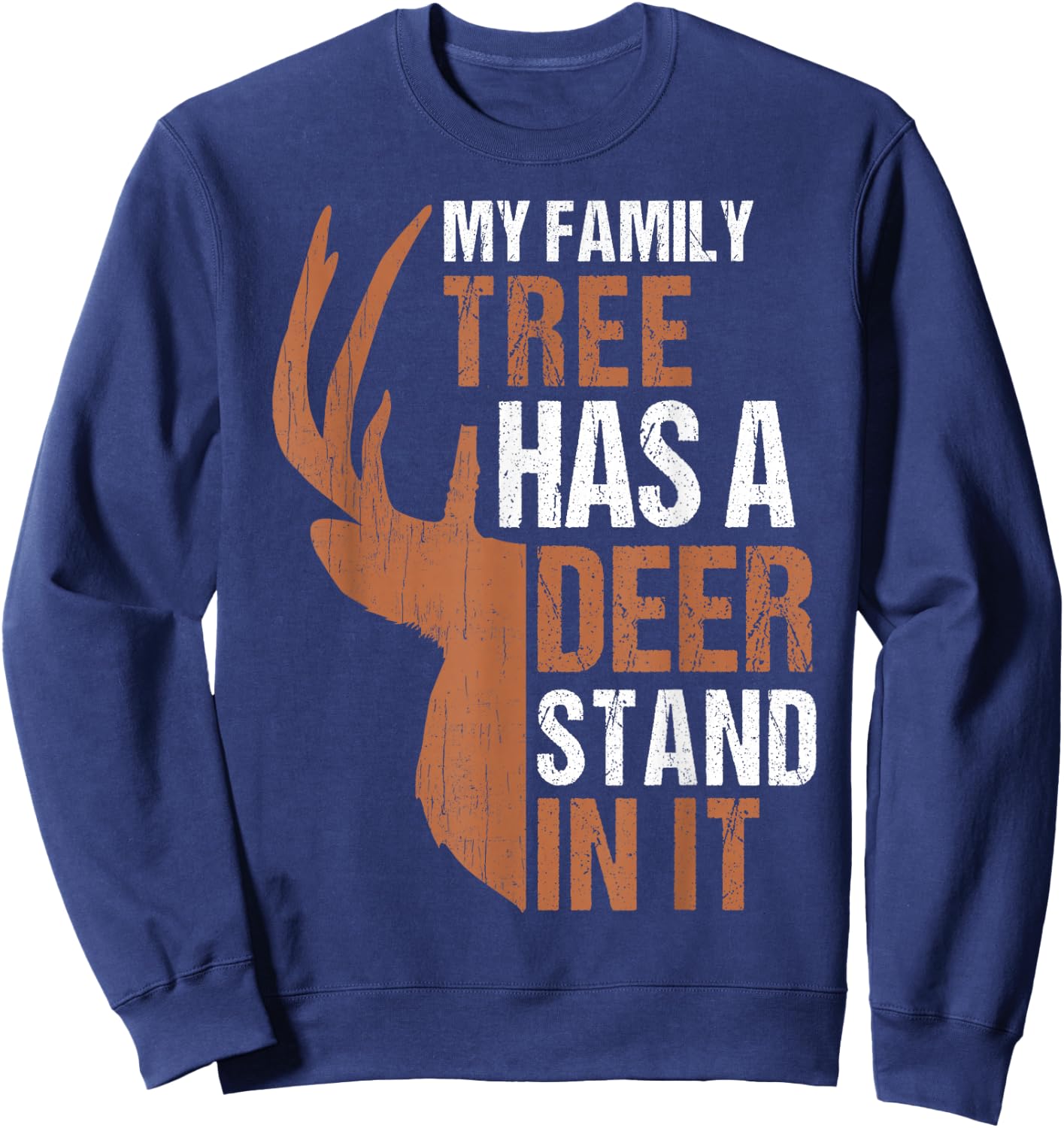Family Tree Has Deer In Dad Deer Hunting Gift Son Daughter Sweatshirt - Sweatshirt | Navy