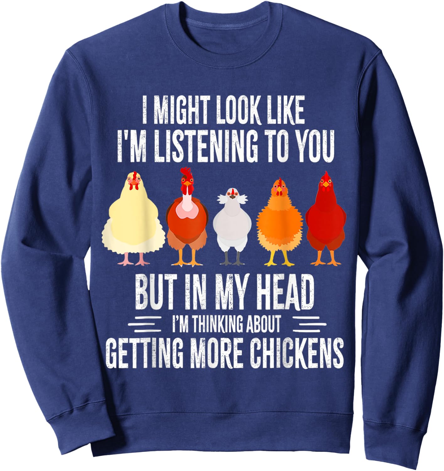 Funny Chicken Farmer Design Women Men Getting A Lot Chickens Sweatshirt - Sweatshirt | Navy