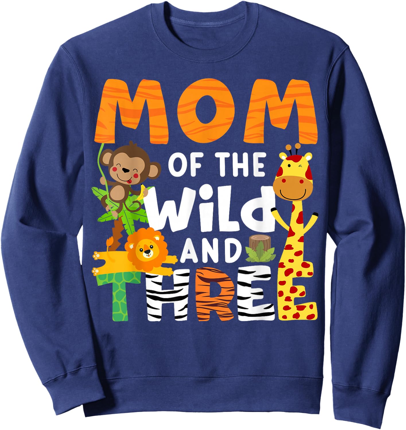 Mom Of The Wild and Three 3 Birthday Zoo Theme Safari Jungle Sweatshirt - Sweatshirt | Navy