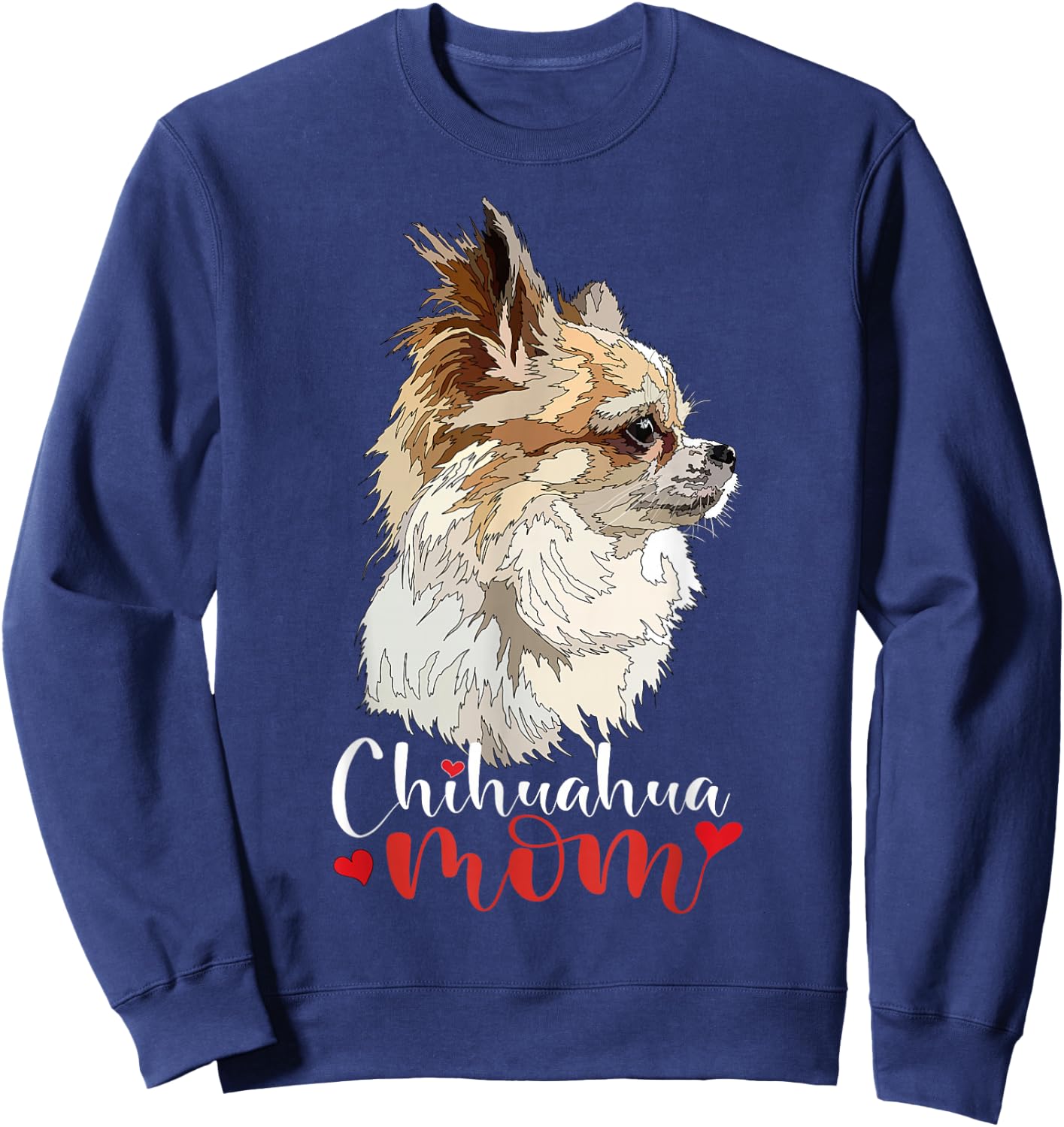 Long Haired Chihuahua Mom Chiwawa Long Hair Mama Dog Lover Sweatshirt - Sweatshirt | Navy