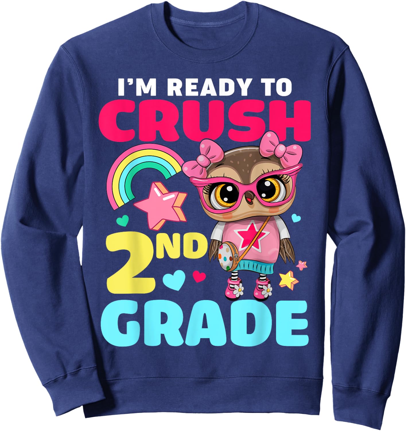 I'm Ready To Crush 2nd Grade Owl First Day Of School Girls Sweatshirt - Sweatshirt | Navy