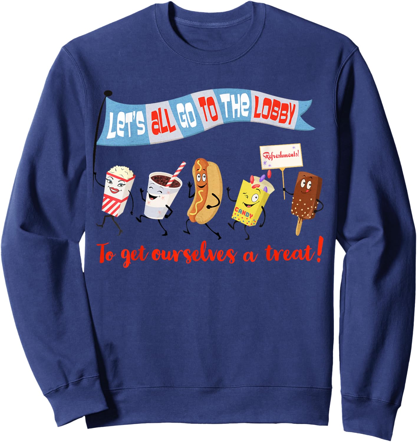 Let’s All Go to the Lobby and Get Ourselves a Treat retro Sweatshirt - Sweatshirt | Navy