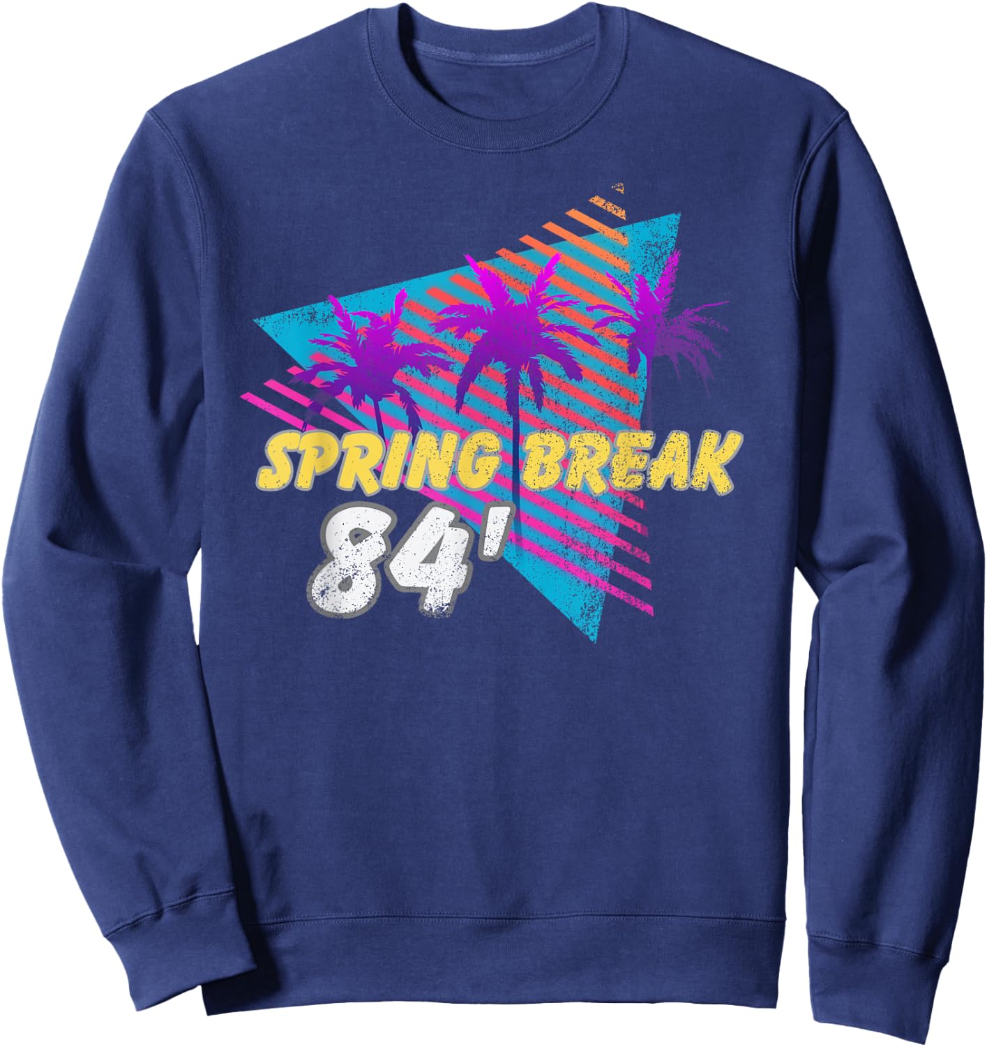 Spring Break 84 Retro 80s Theme Party Wear Sweatshirt - Sweatshirt | Navy