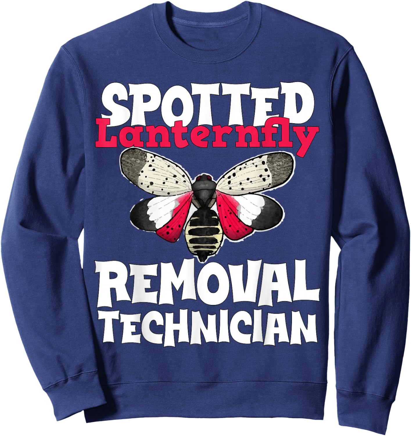 Spotted Lanternfly Trap and Insect Spray Design Lantern Fly Sweatshirt - Sweatshirt | Navy