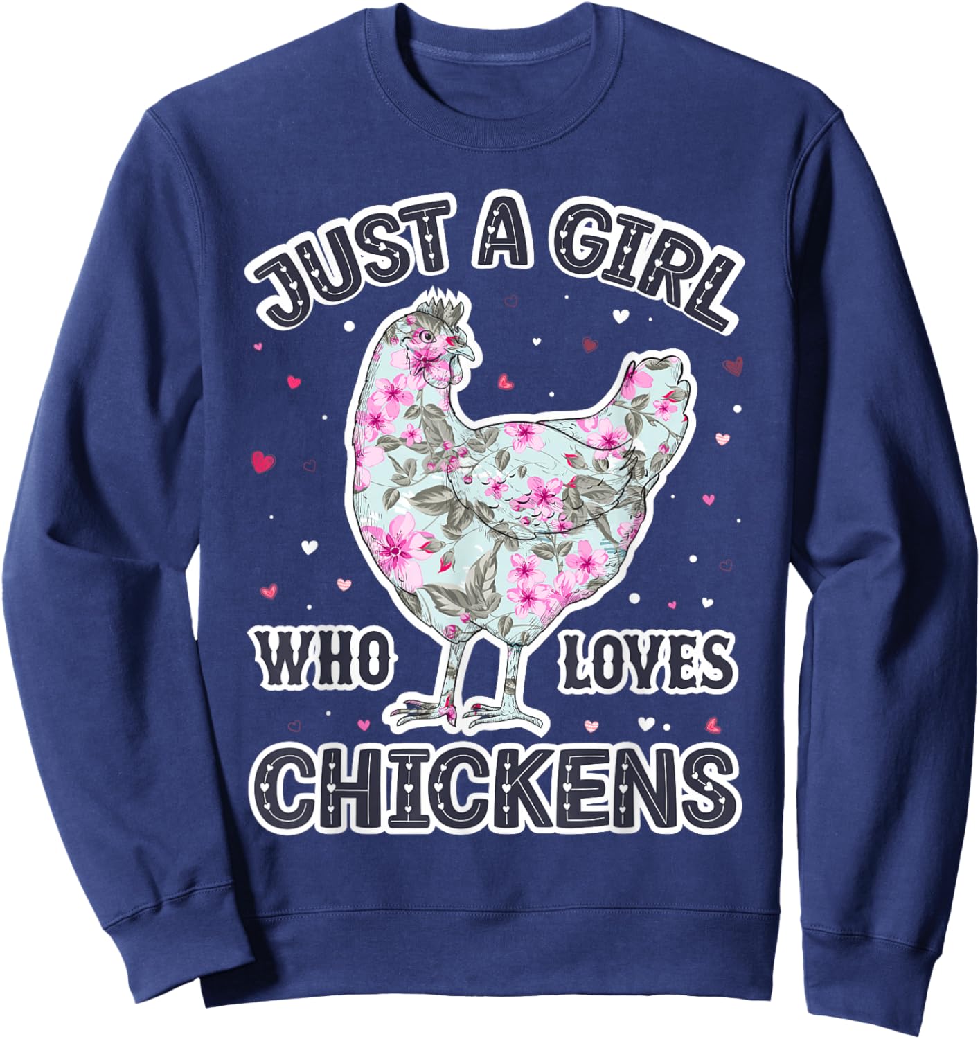 Chicken Lover Girls - Funny Just a Girl Who Loves Chickens Sweatshirt - Sweatshirt | Navy