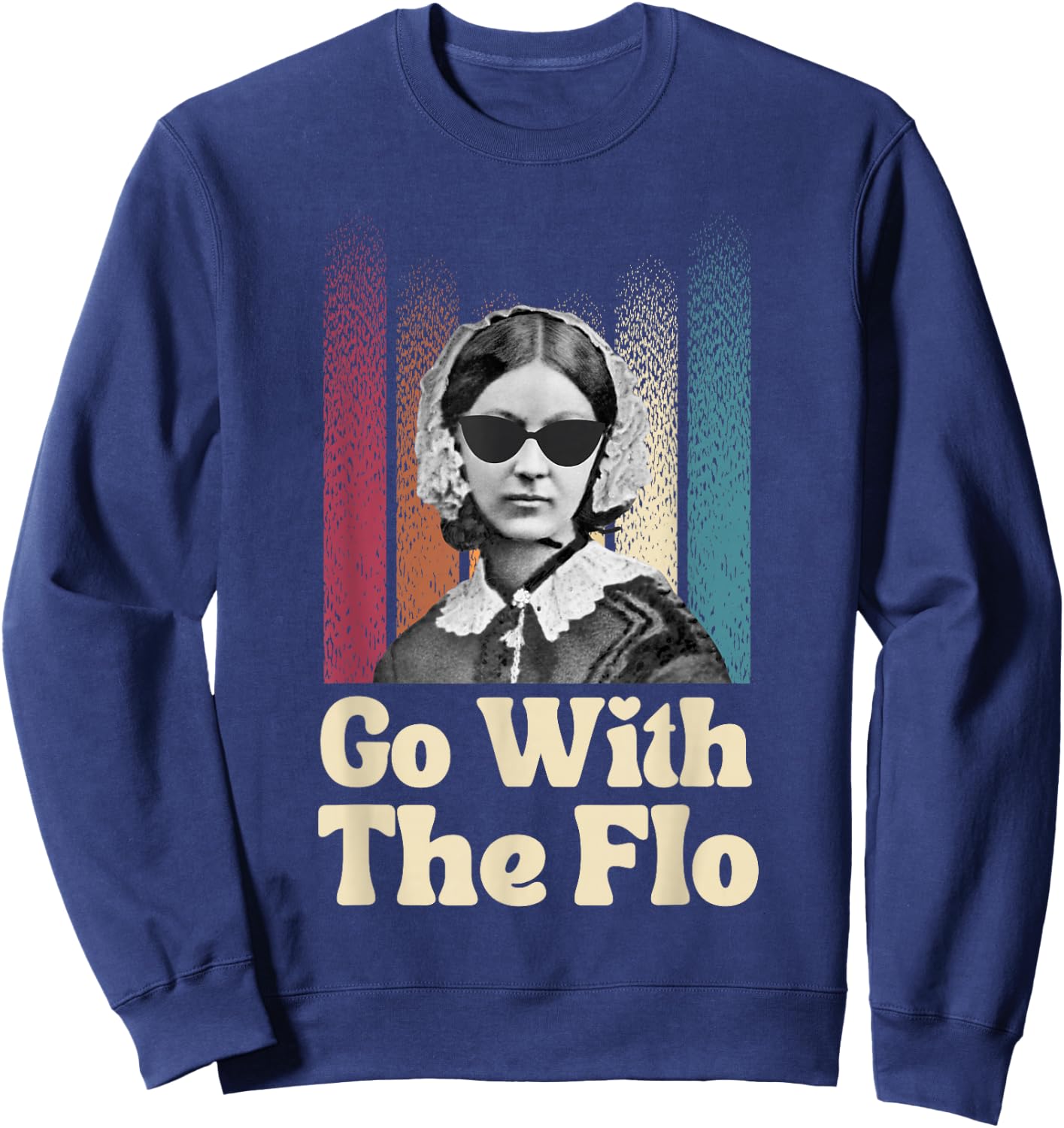 Florence Nightingale - Go With The Flo - Funny Nurse Sweatshirt - Sweatshirt | Navy