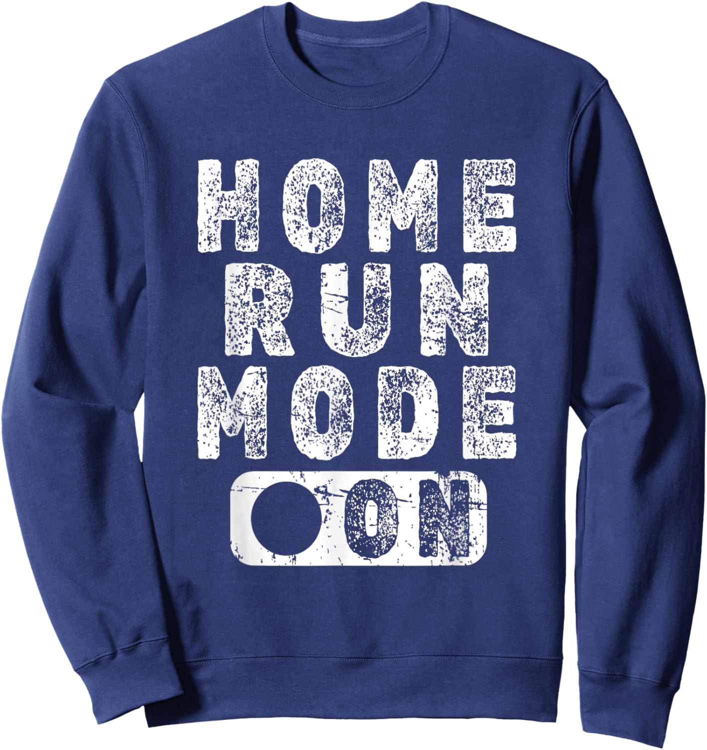 Home Run Mode On - Fun Baseball Homerun Saying Sweatshirt - Sweatshirt | Navy