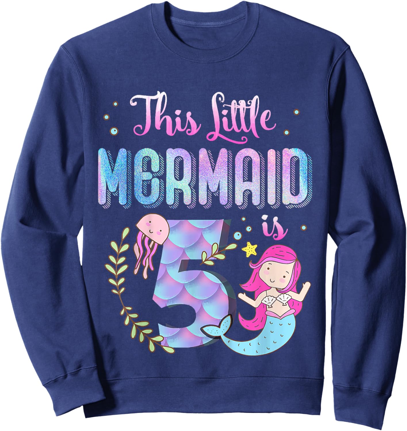 5th Birthday This Mermaid Is 5 Years Old Gift Kids Girls Sweatshirt - Sweatshirt | Navy