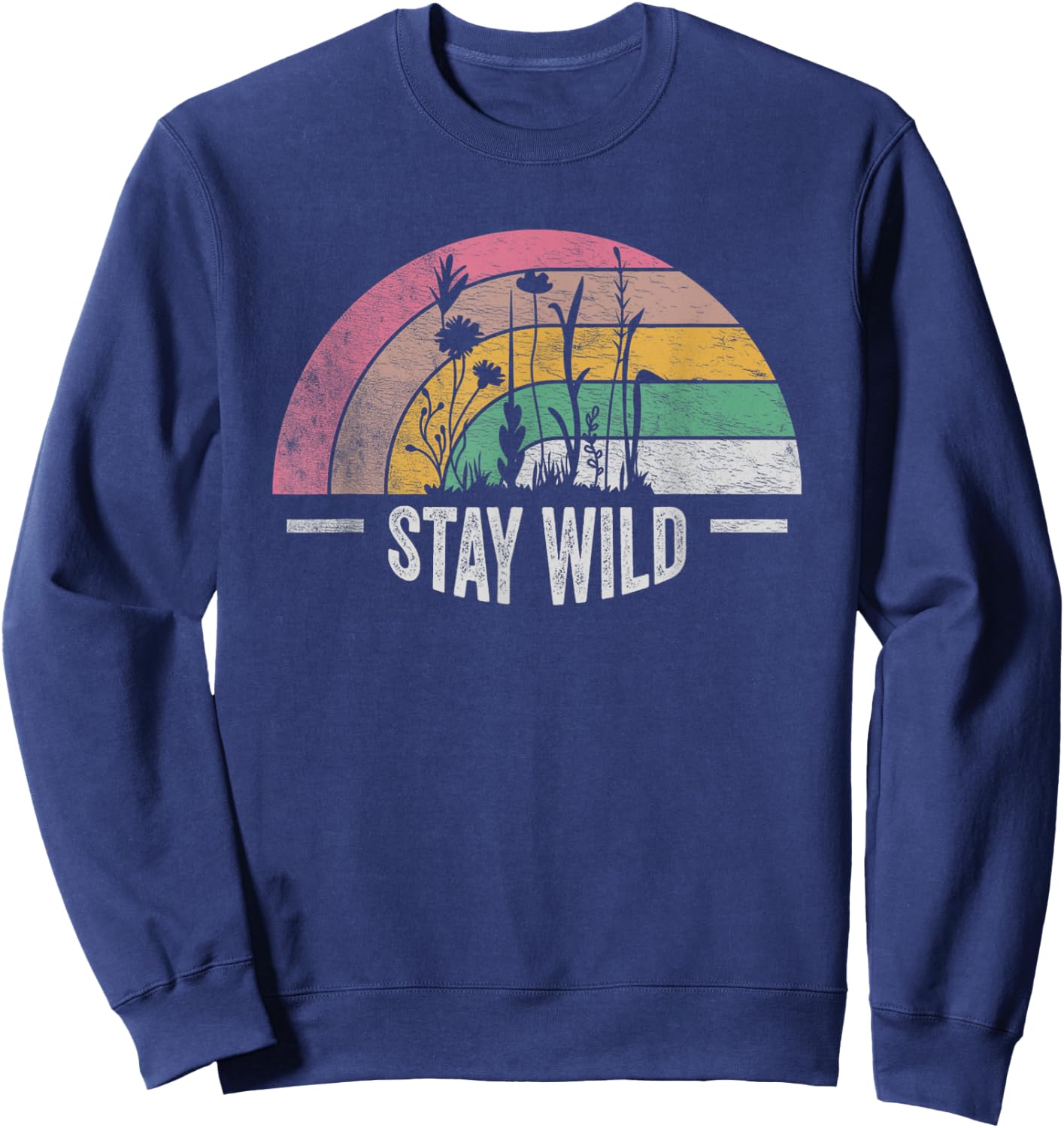 Retro Vintage Stay Wild Wildflower Inspirational Women Quote Sweatshirt - Sweatshirt | Navy