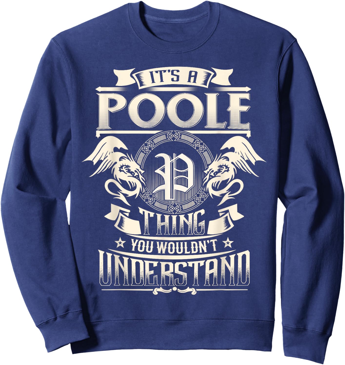 It's A POOLE Thing You Wouldn't Understand Family Name Sweatshirt - Sweatshirt | Navy